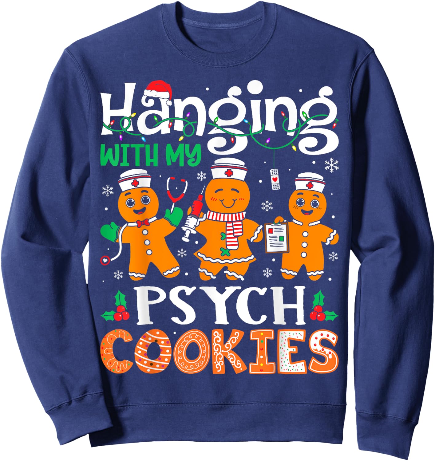Hanging With My Psych Nurse Cookies Nurse Christmas Sweatshirt - Sweatshirt | Navy