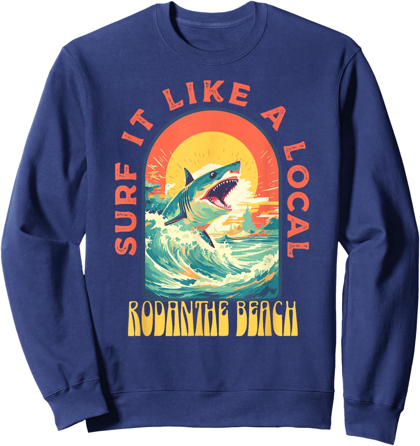 Rodanthe Beach Surf If Like A Local Shark Wave Sweatshirt - Sweatshirt | Navy