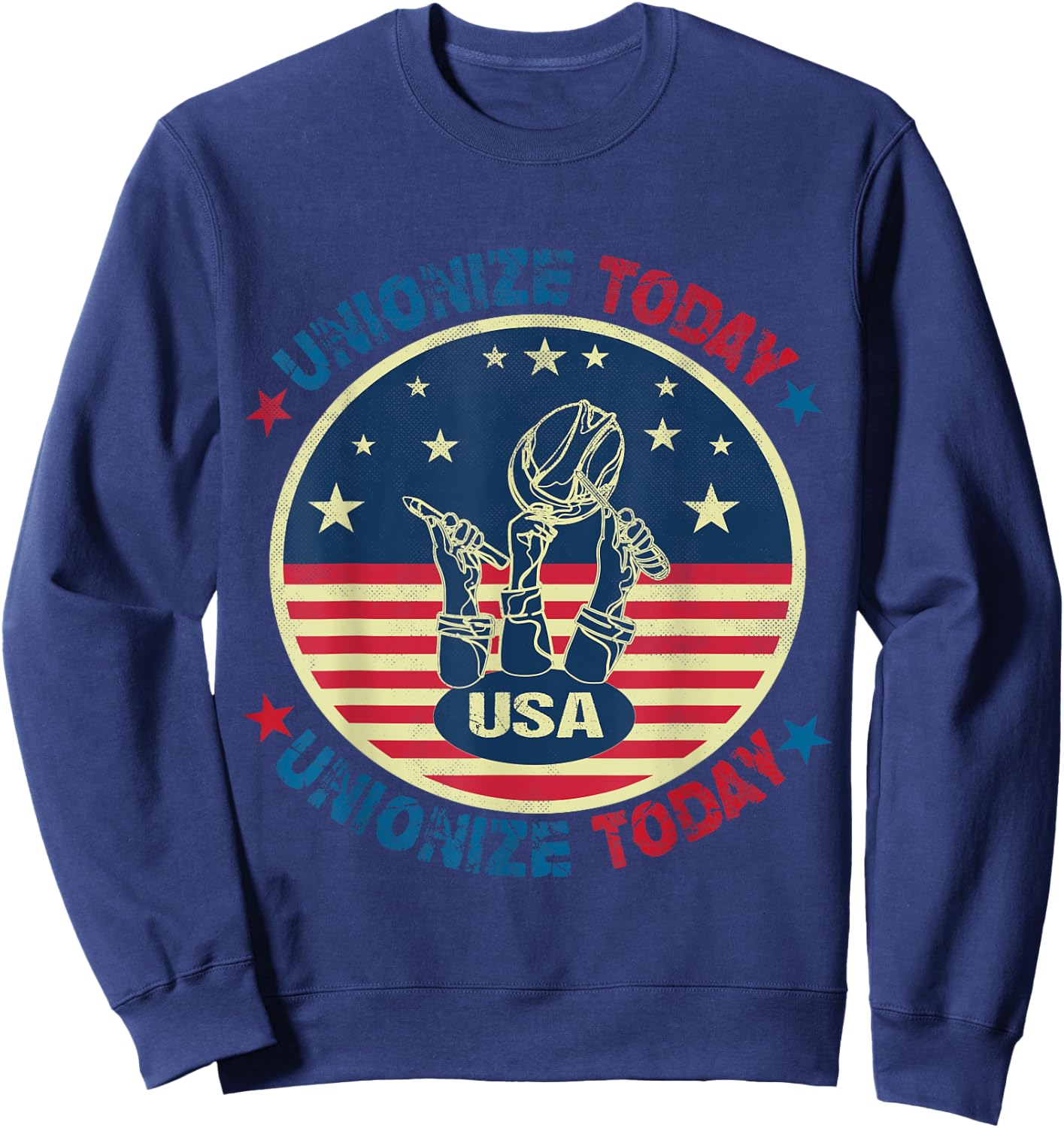 USA Flag UNIONIZE TODAY Workers Vintage American LABOR DAY Women Men Sweatshirt - Sweatshirt | Navy