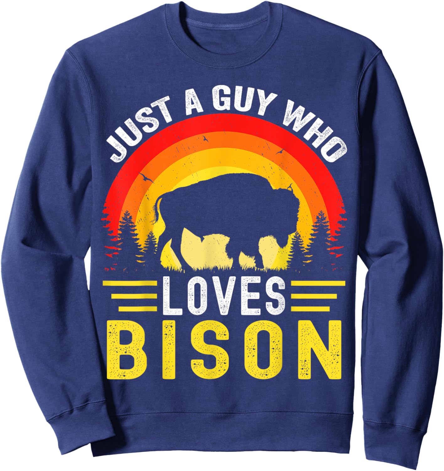 Just A Guy Who Loves Bison Retro Vintage American Bison Sweatshirt - Sweatshirt | Navy