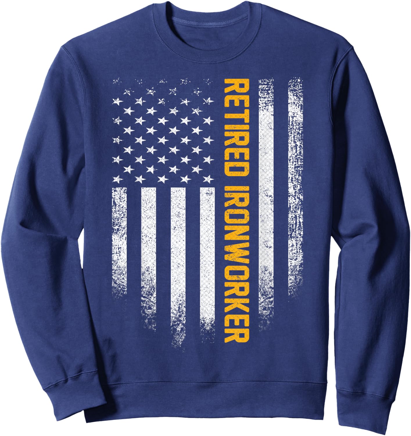 Vintage American Flag Retired Ironworker Funny Iron Worker Sweatshirt - Sweatshirt | Navy