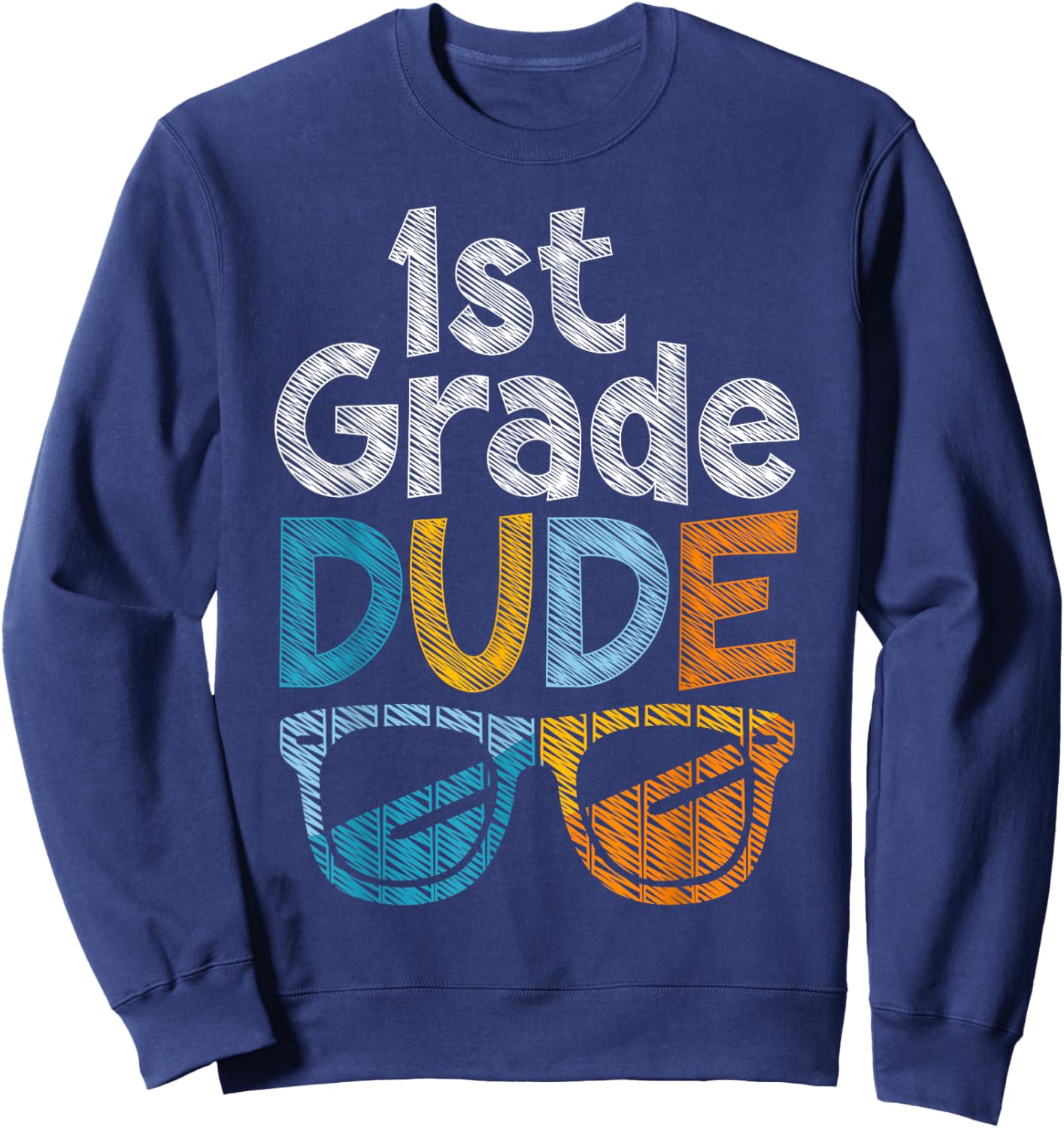 1st Grade Dude Back To School First Grade student Sweatshirt - Sweatshirt | Navy
