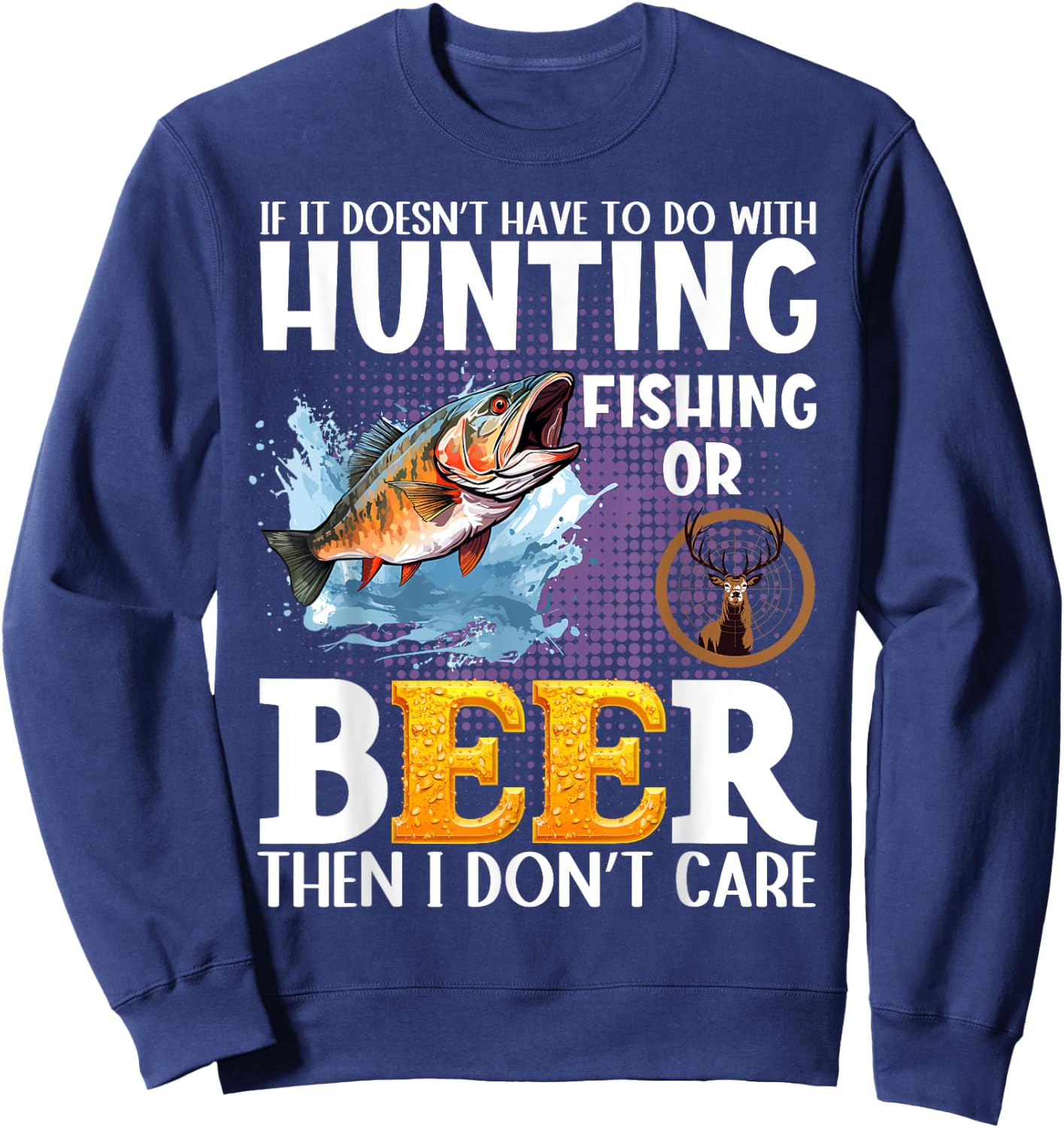 Funny fall or spring bass fishing elk dear hunting and beer Sweatshirt - Sweatshirt | Navy