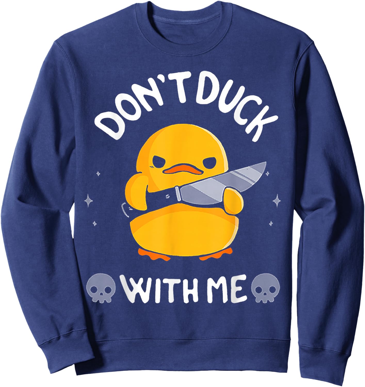 Don't Duck With Me Funny Duck Kinife Sweatshirt - Sweatshirt | Navy