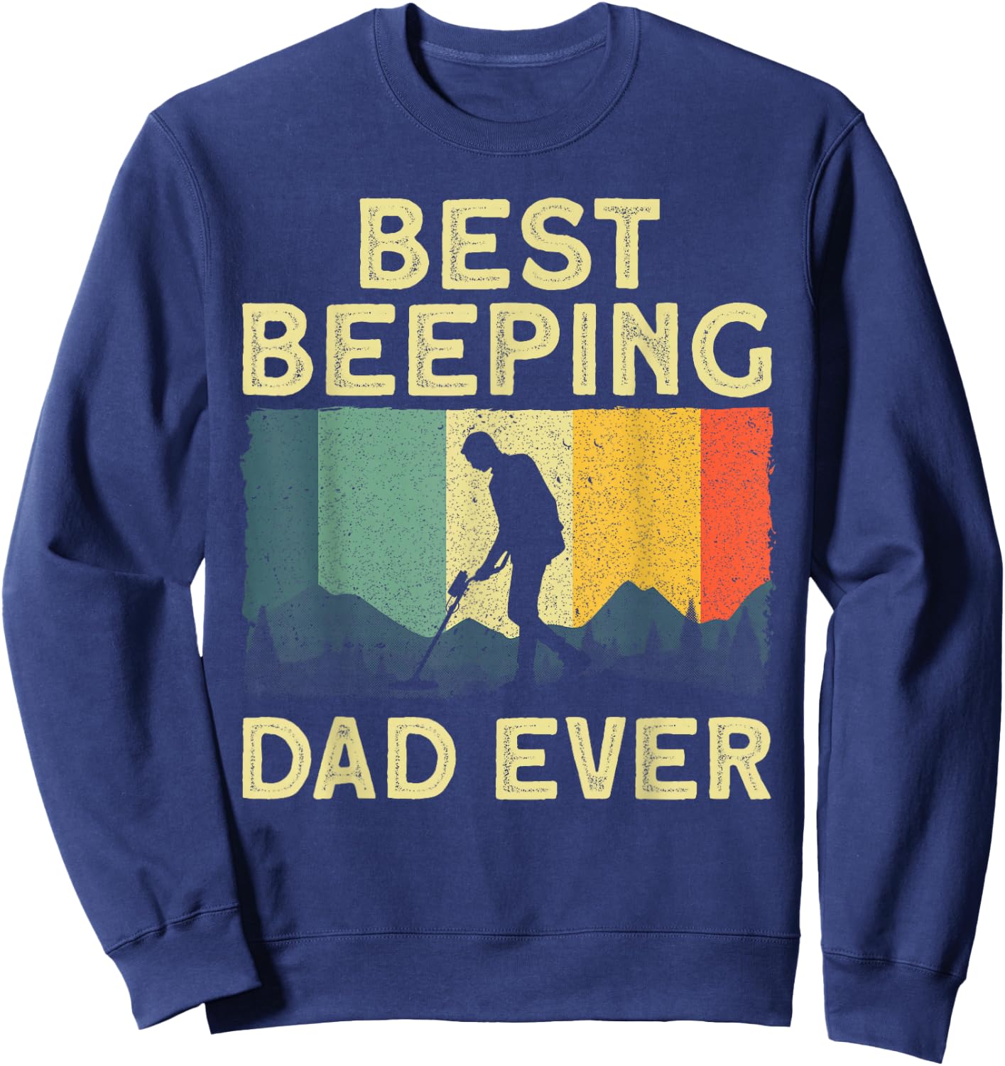 Best Metal Detecting Art Dad Metal Detector Lovers Sweatshirt - Sweatshirt | Navy