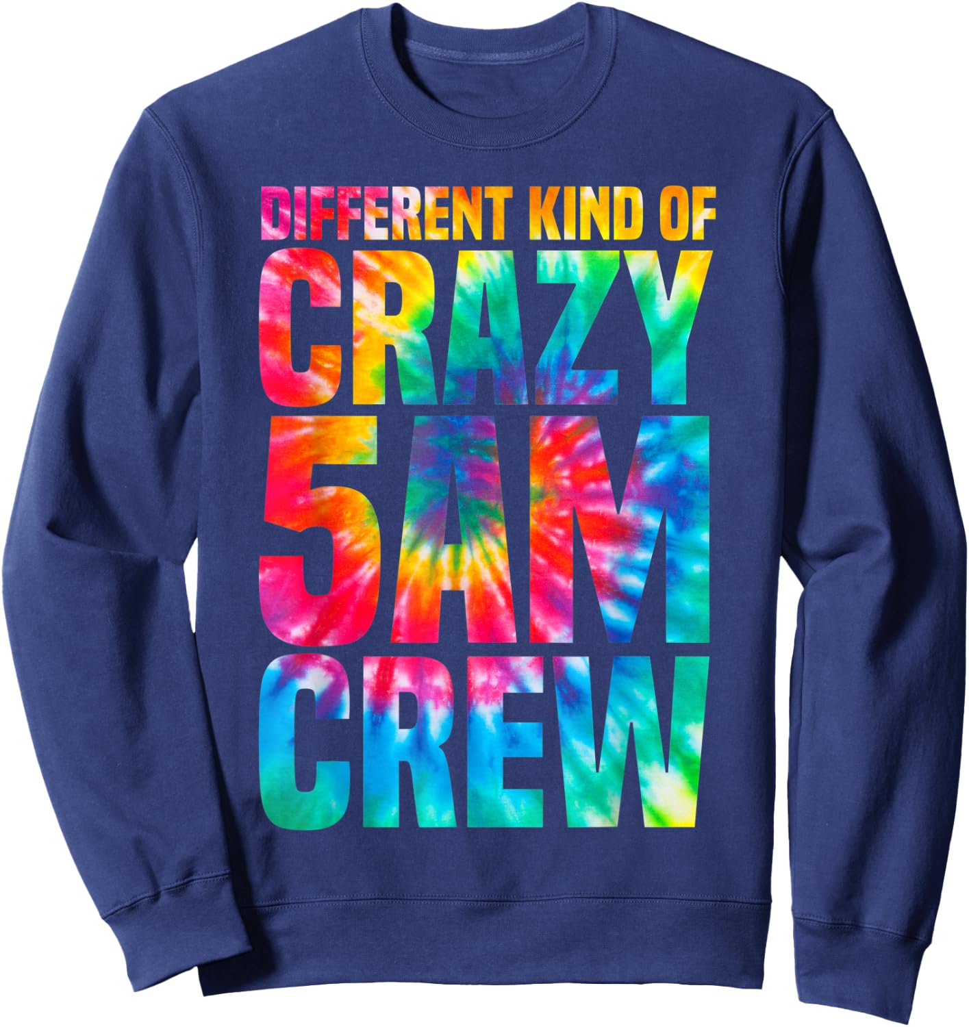Workout Squad 5 AM Crew Funny Gym Saying Tie Dye Sweatshirt - Sweatshirt | Navy