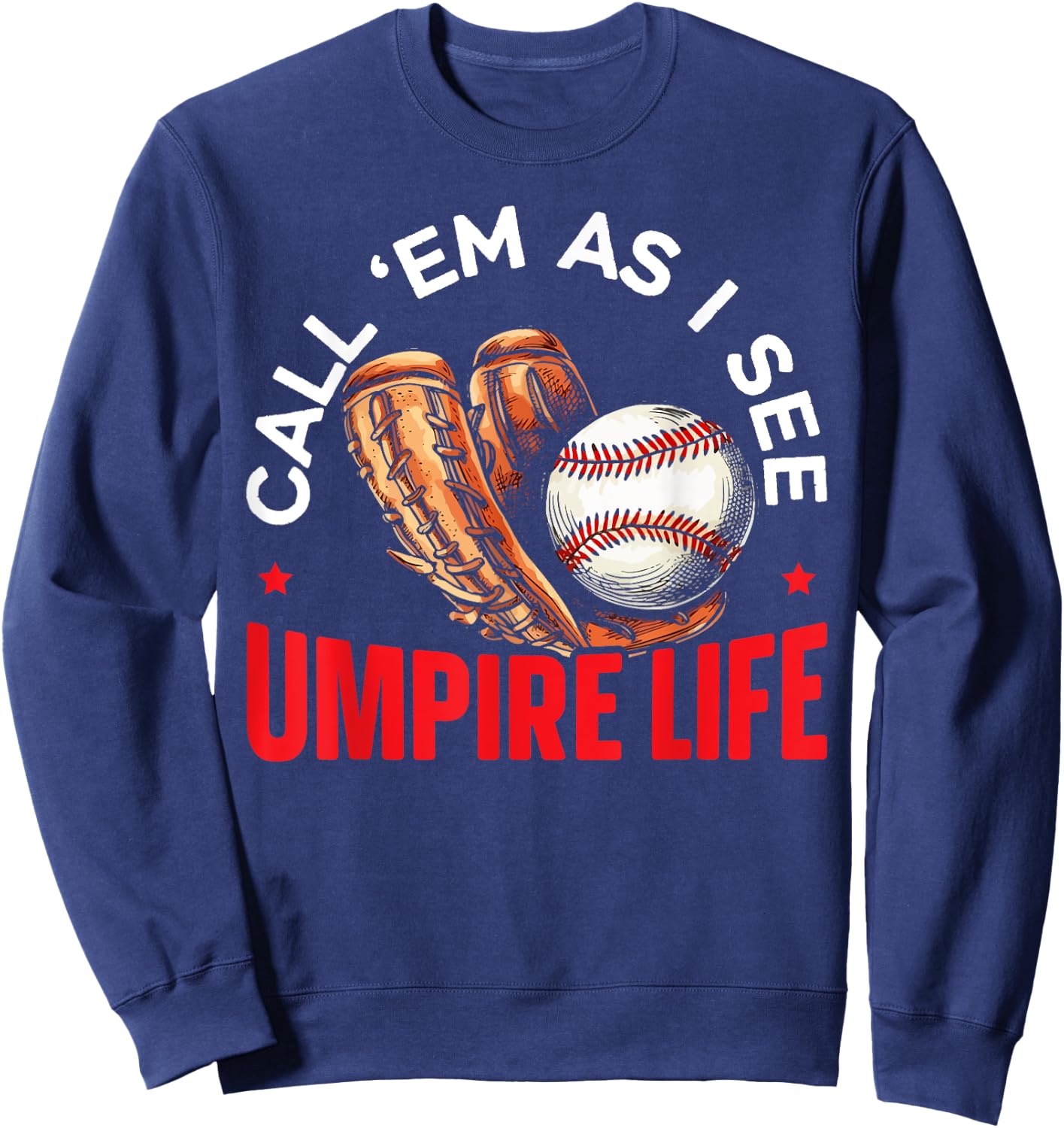 Baseball Umpire Baseball Player Baseball Team Sport Sweatshirt - Sweatshirt | Navy