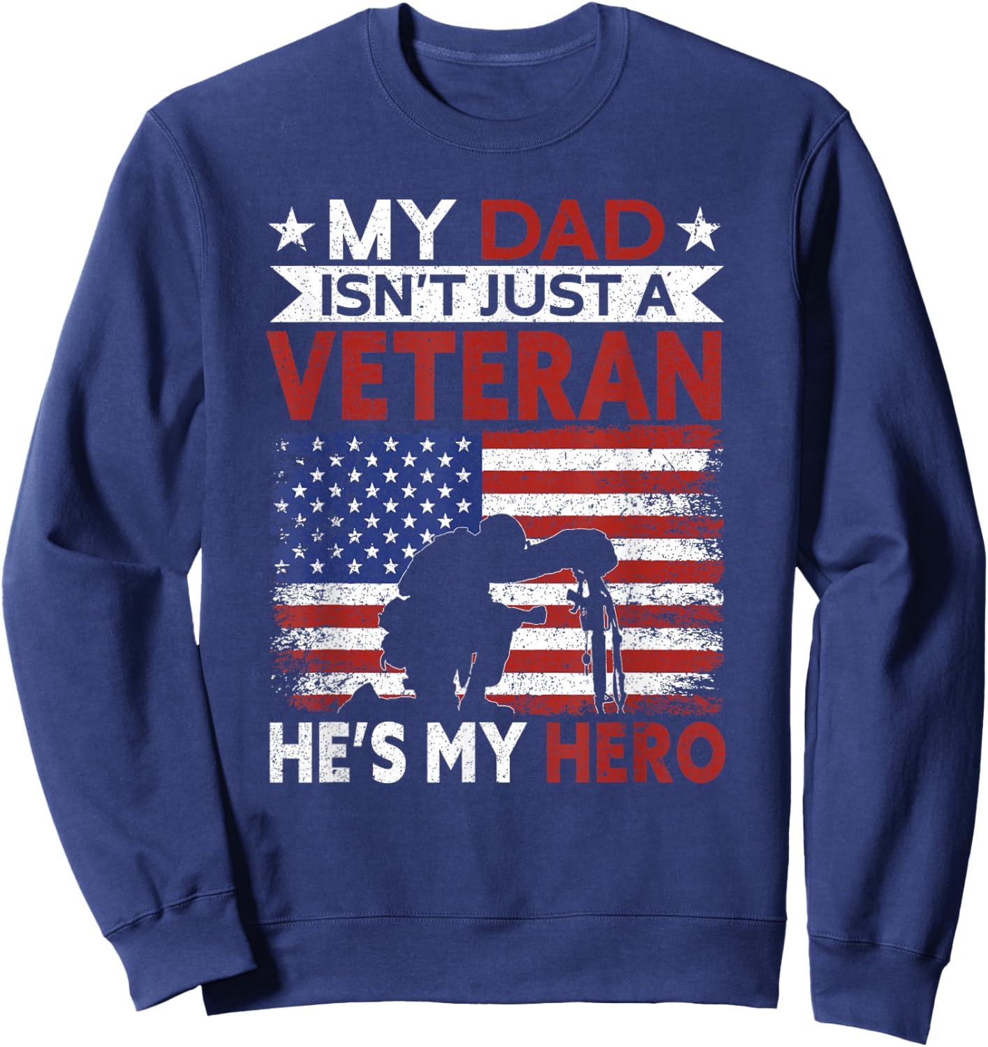 Veteran Dad He's My Hero | Proud American Veteran Dad Sweatshirt - Sweatshirt | Navy