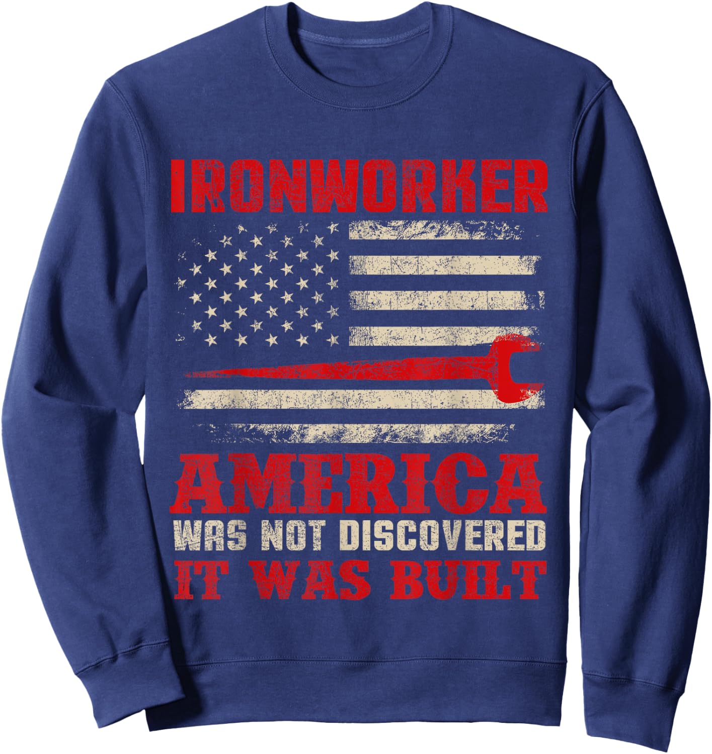 Ironworker - American USA Flag Ironworking Worker Rodbuster Sweatshirt - Sweatshirt | Navy