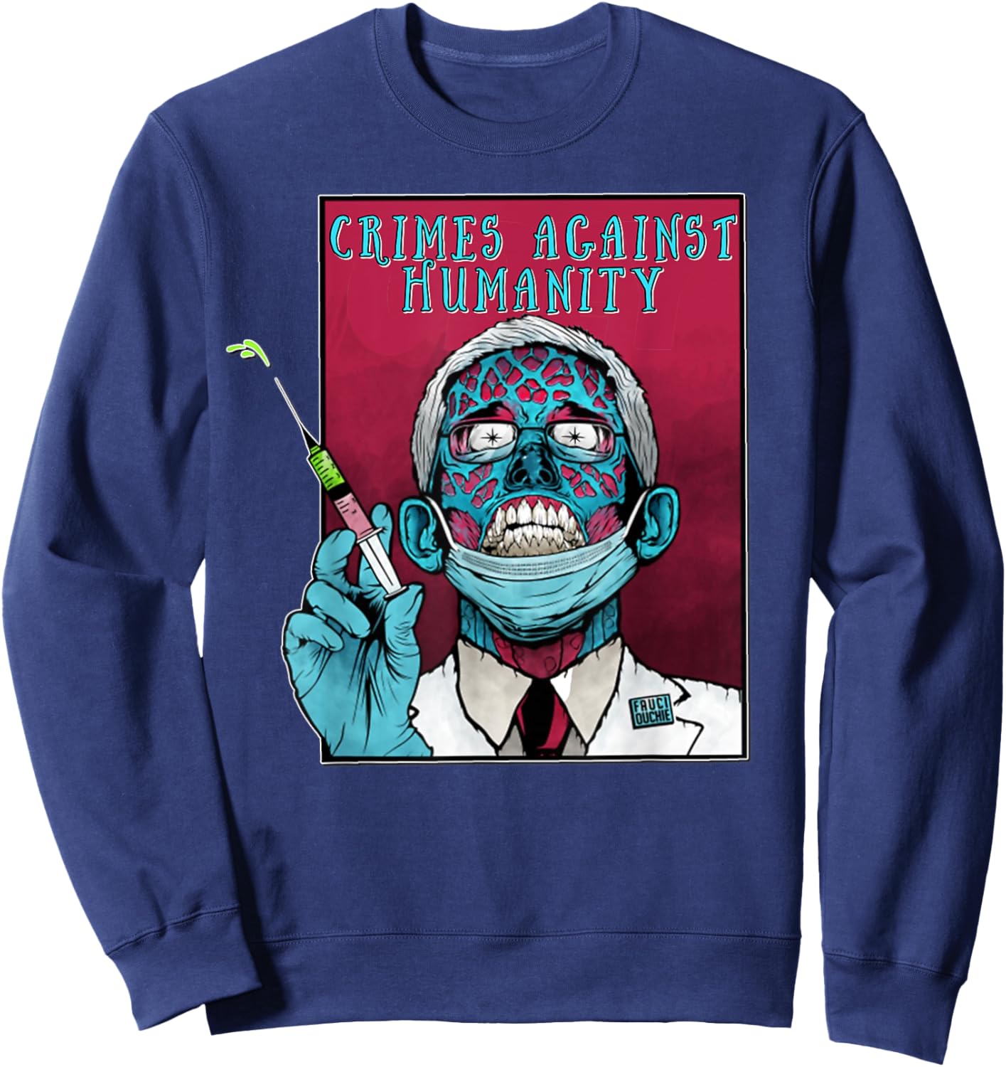 Fauci anti Government Mandate Arrest Dr Fauci Zombie Protest Sweatshirt - Sweatshirt | Navy