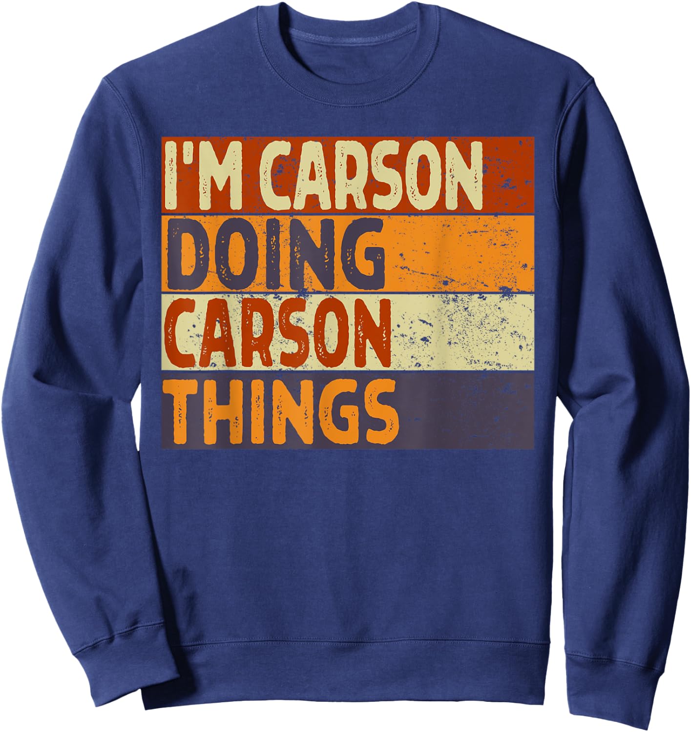 Retro I'm CARSON Doing CARSON Things Funny Birthday Joke Sweatshirt - Sweatshirt | Navy