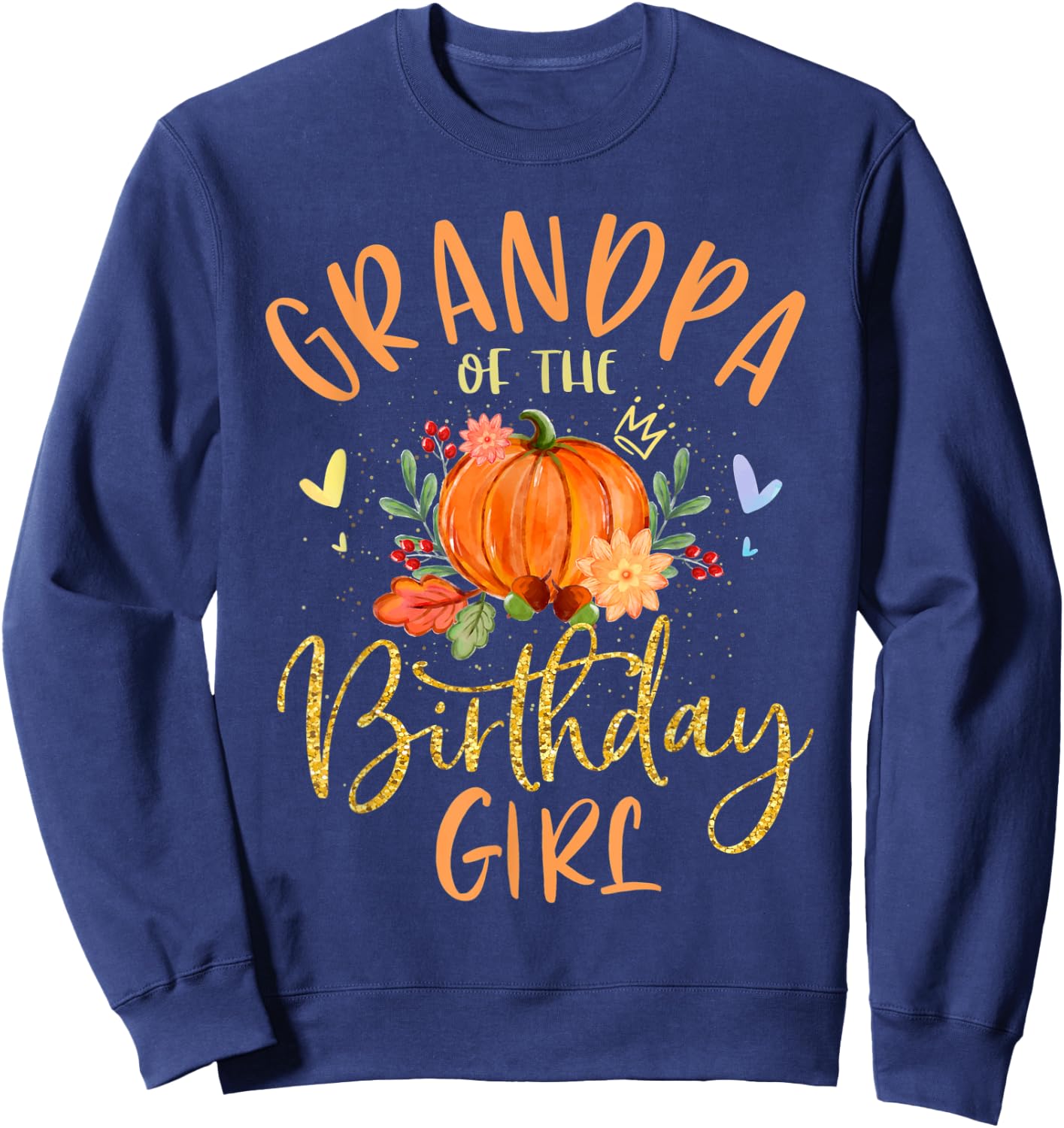 Grandpa Of The Birthday Girl Pumpkin Themed Papa Sweatshirt - Sweatshirt | Navy