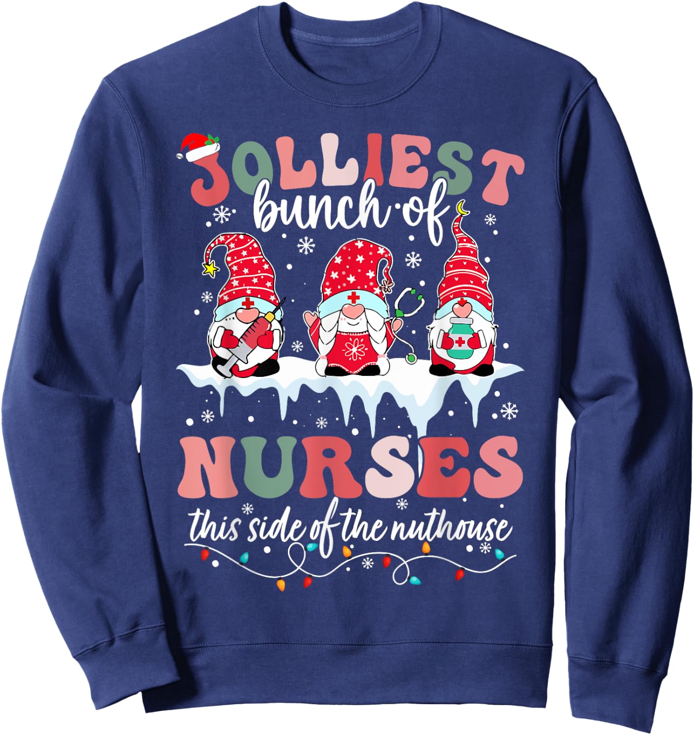 Jolliest Bunch Of Nurses This Side Of The Nut House Xmas Sweatshirt - Sweatshirt | Navy