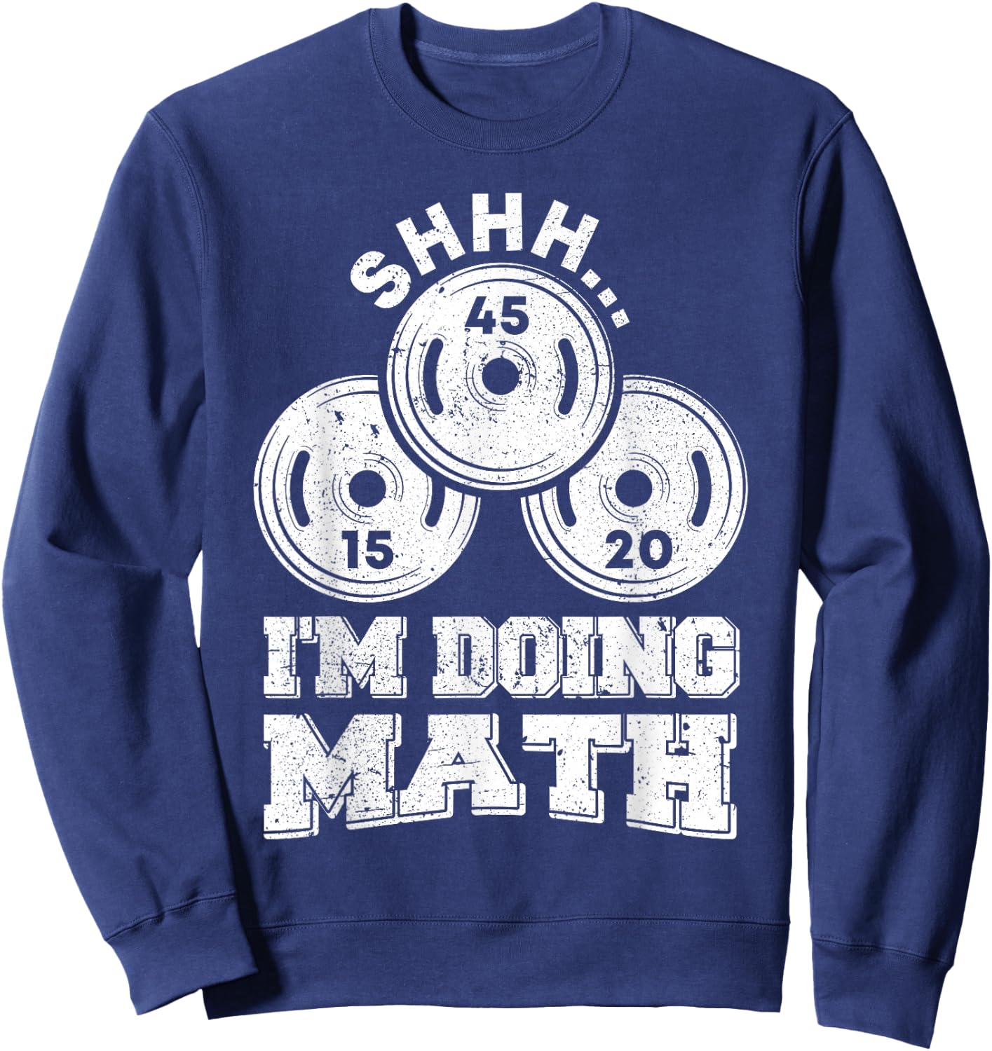 Shhh I'm Doing Math Funny Weight Lifting Workout Training Sweatshirt - Sweatshirt | Navy