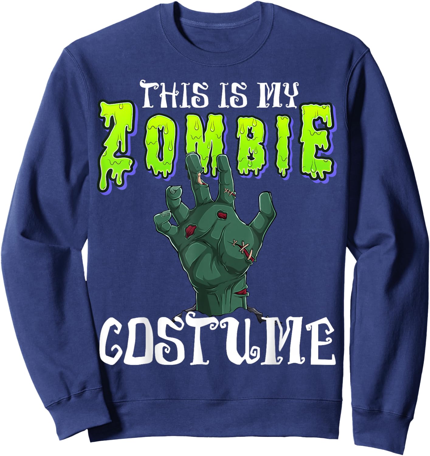 This Is My Zombie Costume - Halloween Costume Zombie Hand Sweatshirt - Sweatshirt | Navy