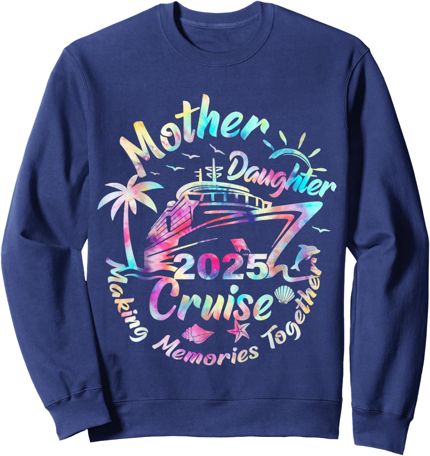Cruise Mother Daughter Trip 2025 Funny Mom Daughter Vacation Sweatshirt - Sweatshirt | Navy