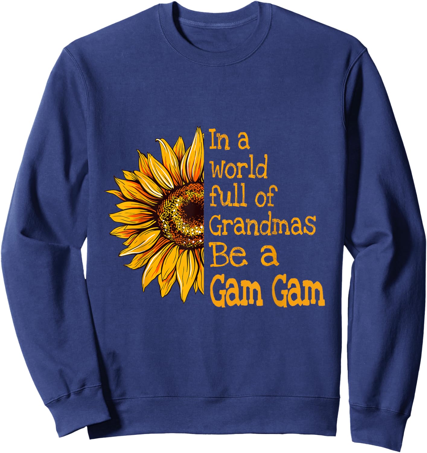 In A World Of Grandmas Be a Gam Gam Special Grandma Sweatshirt - Sweatshirt | Navy