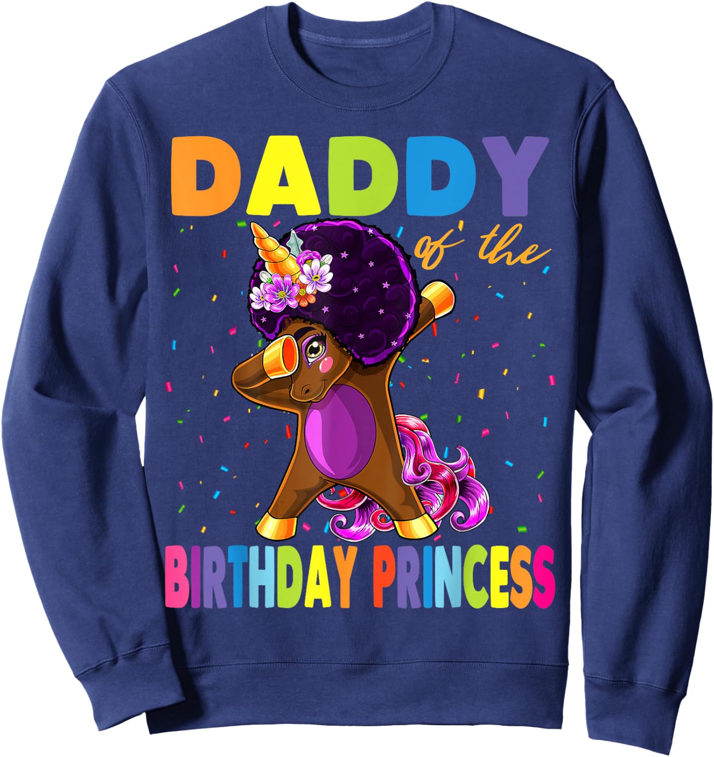 Unicorn Birthday Girl Gifts Store Dabbing Unicorn Afro Daddy of the Birthday Princess Sweatshirt - Sweatshirt | Navy