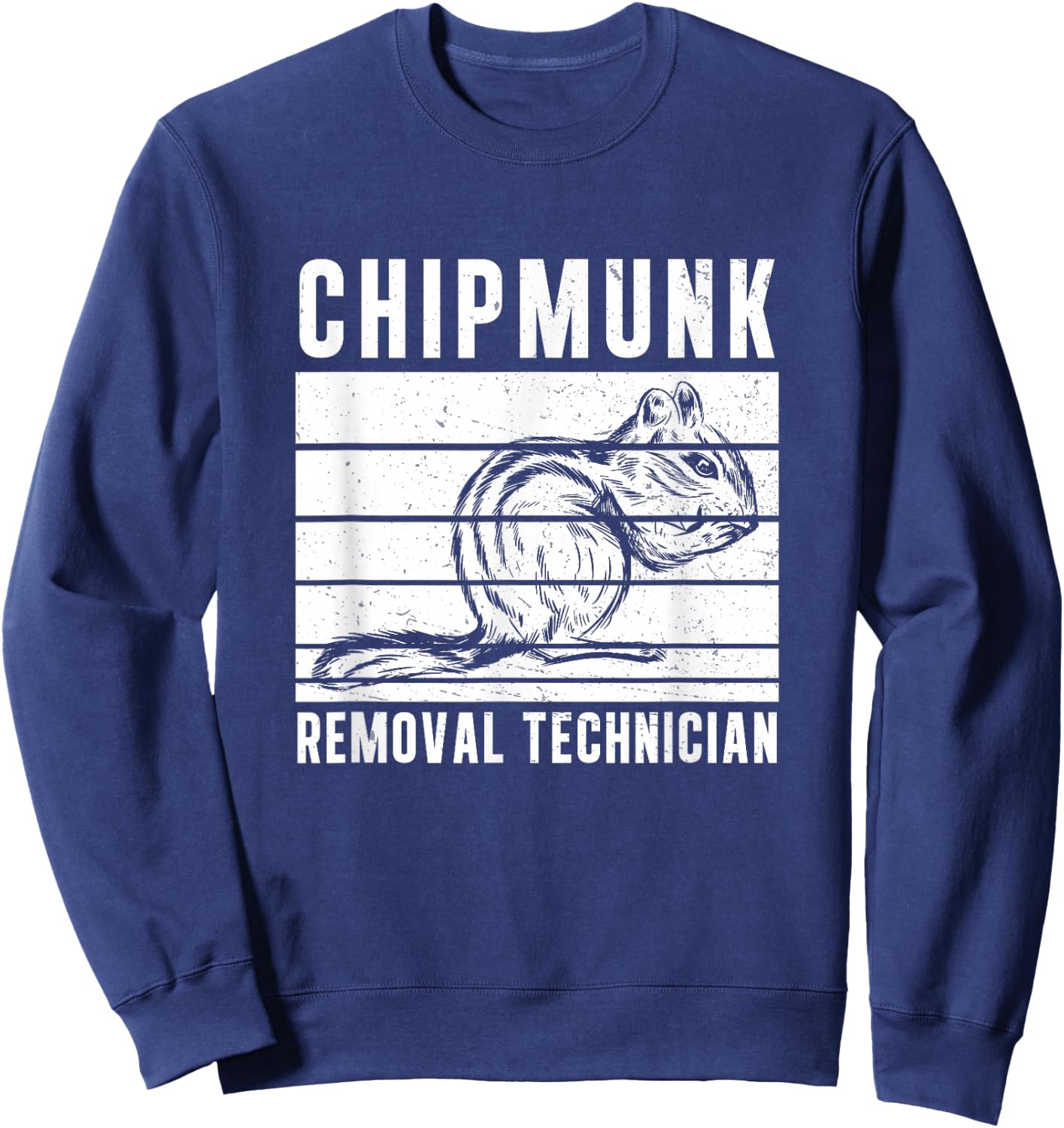 Vintage Chipmunk Removal Technician for A Chipmunk Hunter Sweatshirt - Sweatshirt | Navy