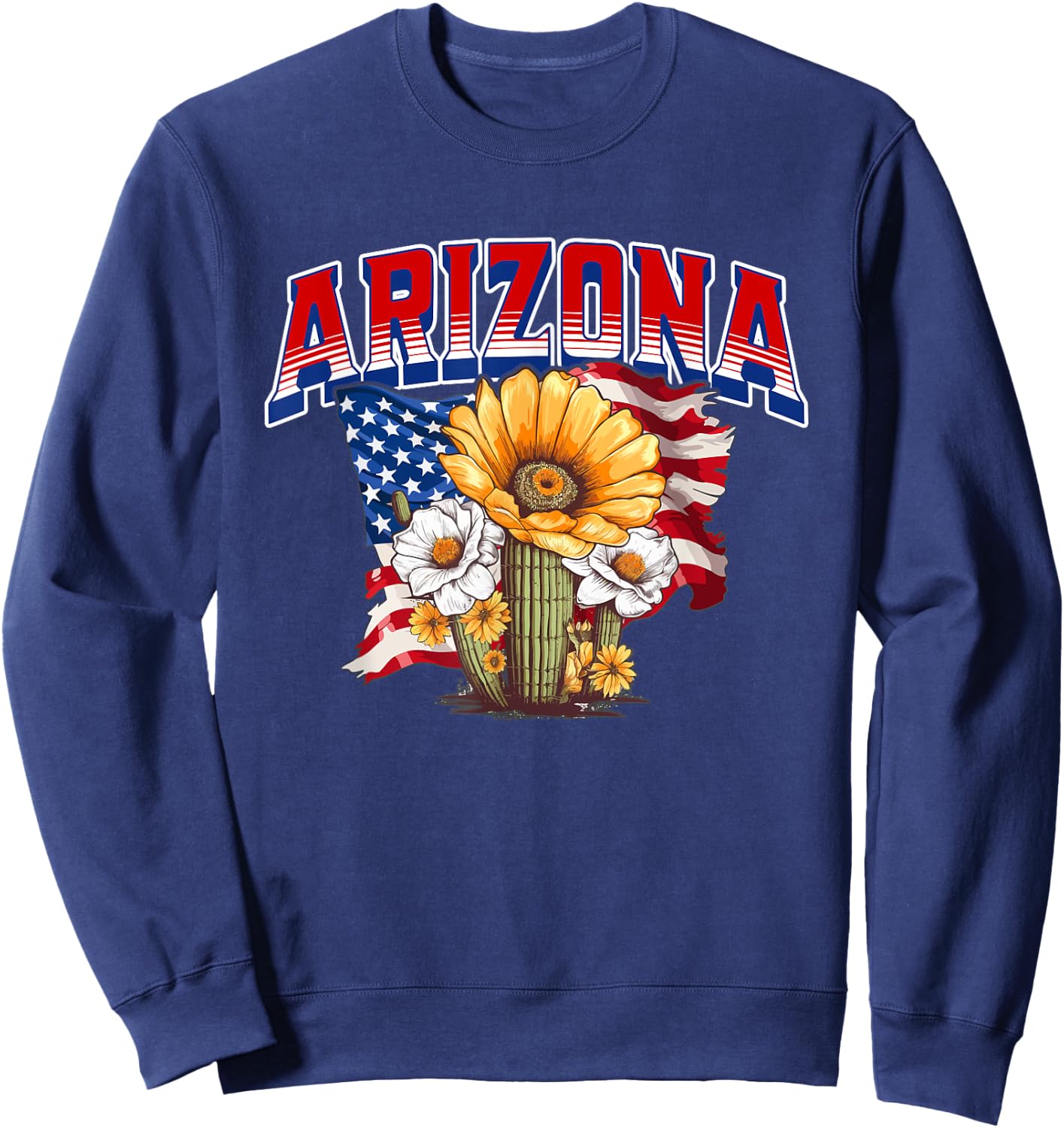 Arizona Flower Saguaro Cactus Blossom US Flag Red White Blue Sweatshirt - Sweatshirt | Navy
