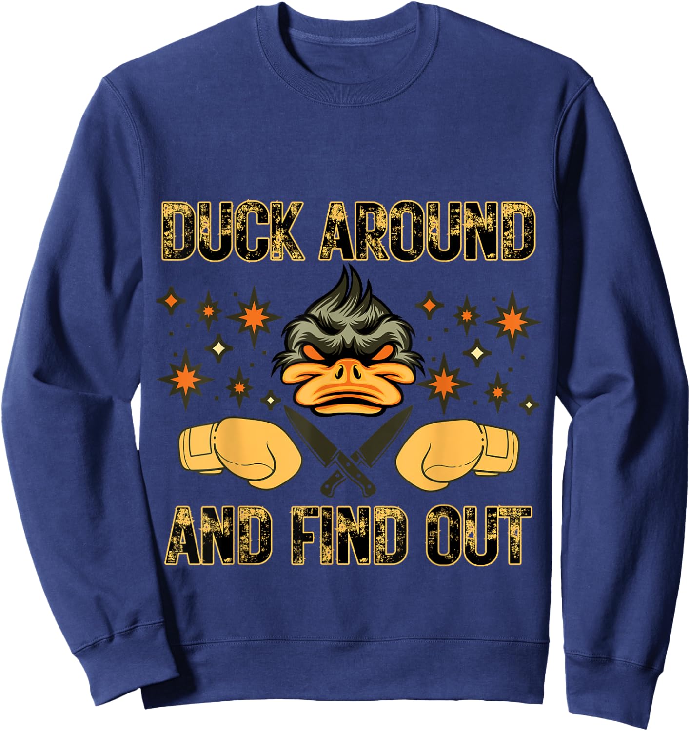 Funny Duck Around and Find Out Sweatshirt - Sweatshirt | Navy