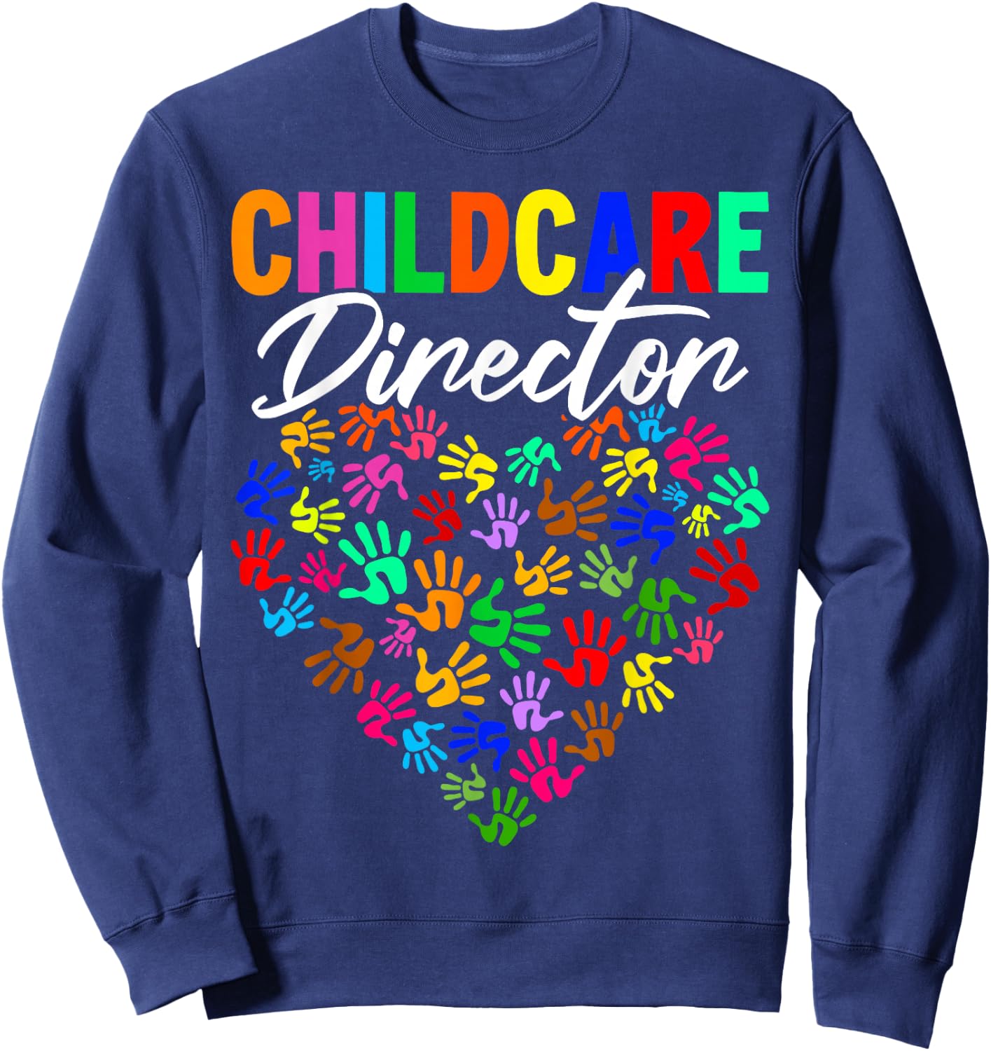 Cute Childcare Director Heart Sweatshirt - Sweatshirt | Navy