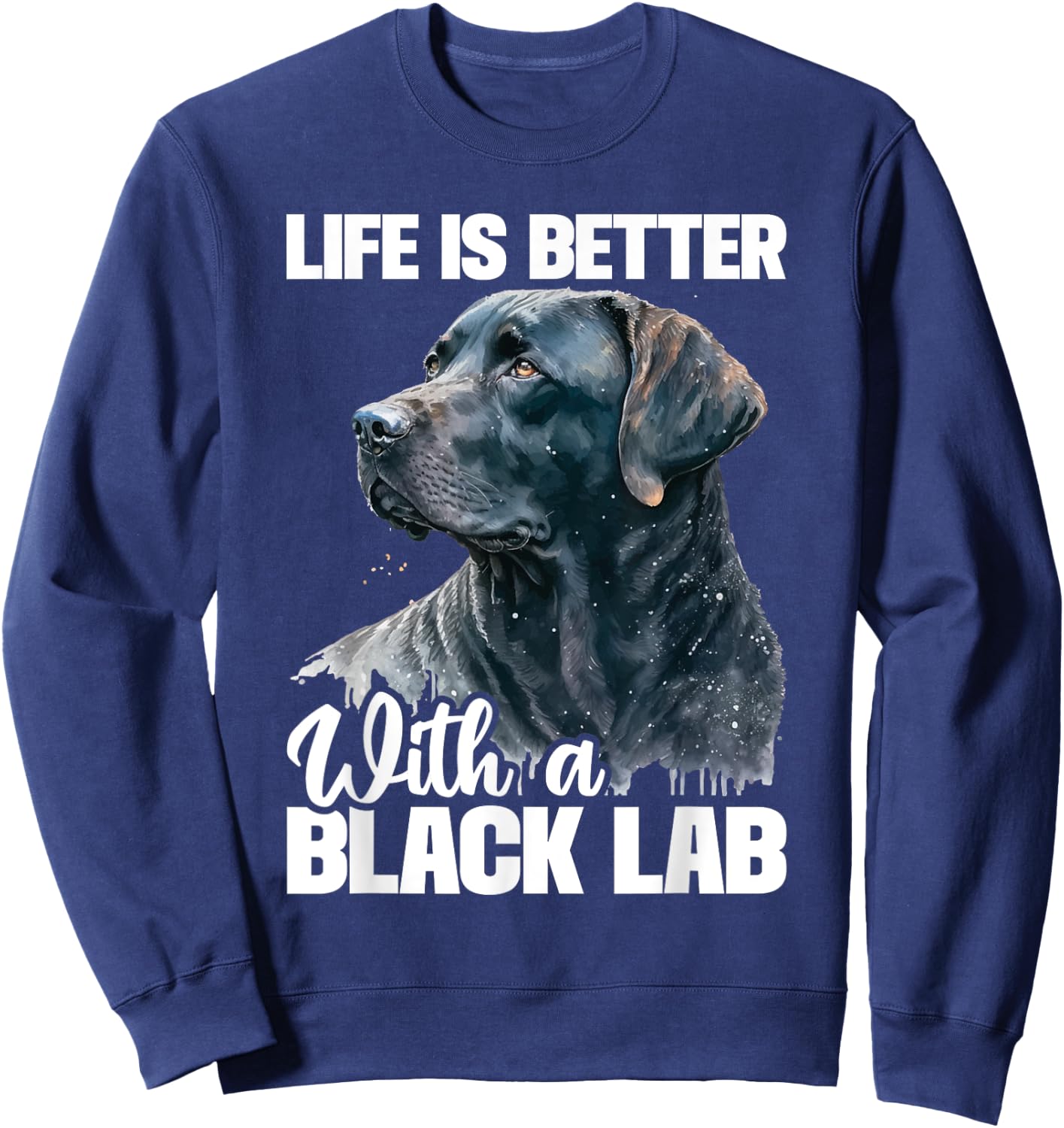 Life Is Better With A Black Lab - Dog Owner Puppy Lover Women Kids Sweatshirt - Sweatshirt | Navy