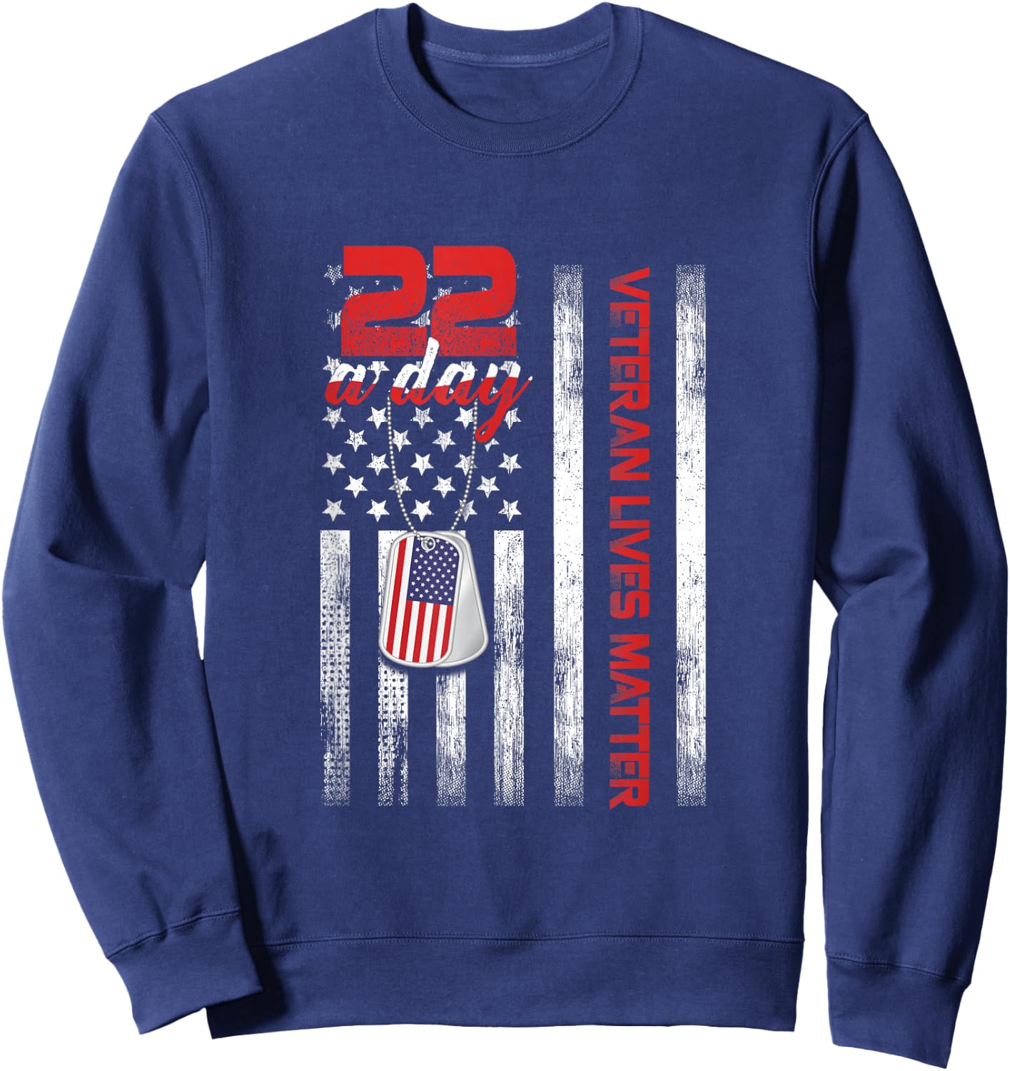 Veteran Lives Matter Suicide Awareness PTSD Veteran 22 Day Sweatshirt - Sweatshirt | Navy