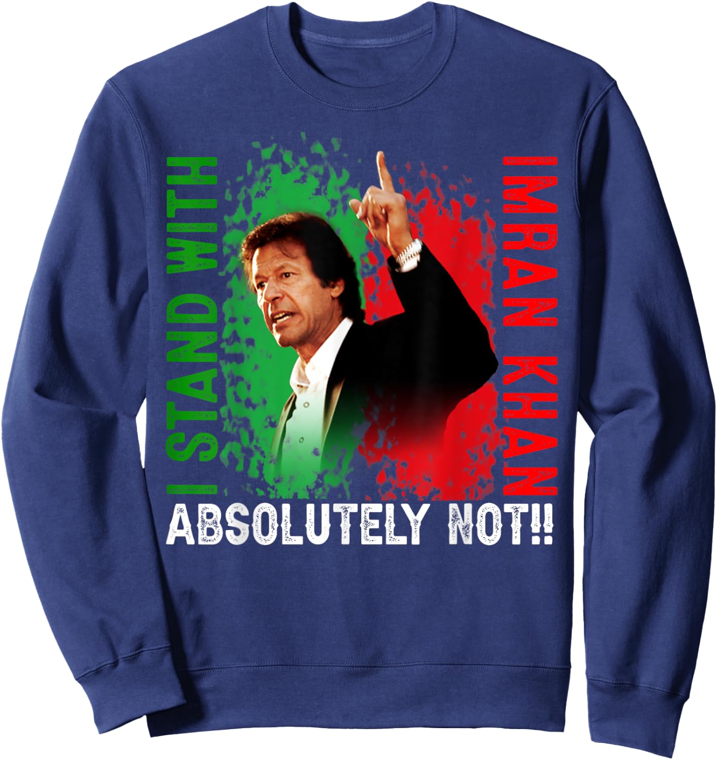 Imran Khan Absolutely Not PTI Pakistan Support Freedom Sweatshirt - Sweatshirt | Navy