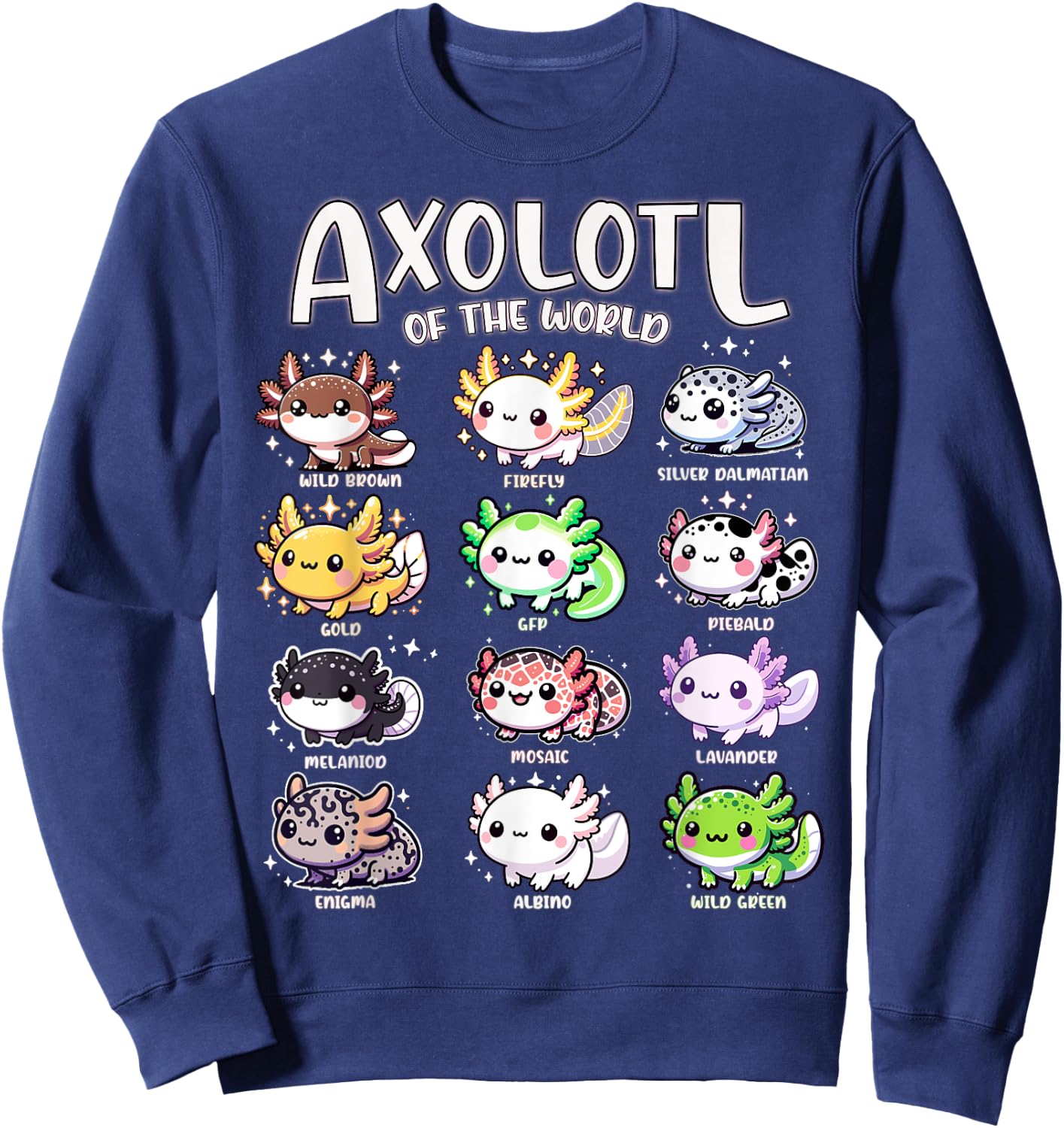 Axolotls Of The World Kawaii Types Of Axolotl Fish Amphibian Sweatshirt - Sweatshirt | Navy