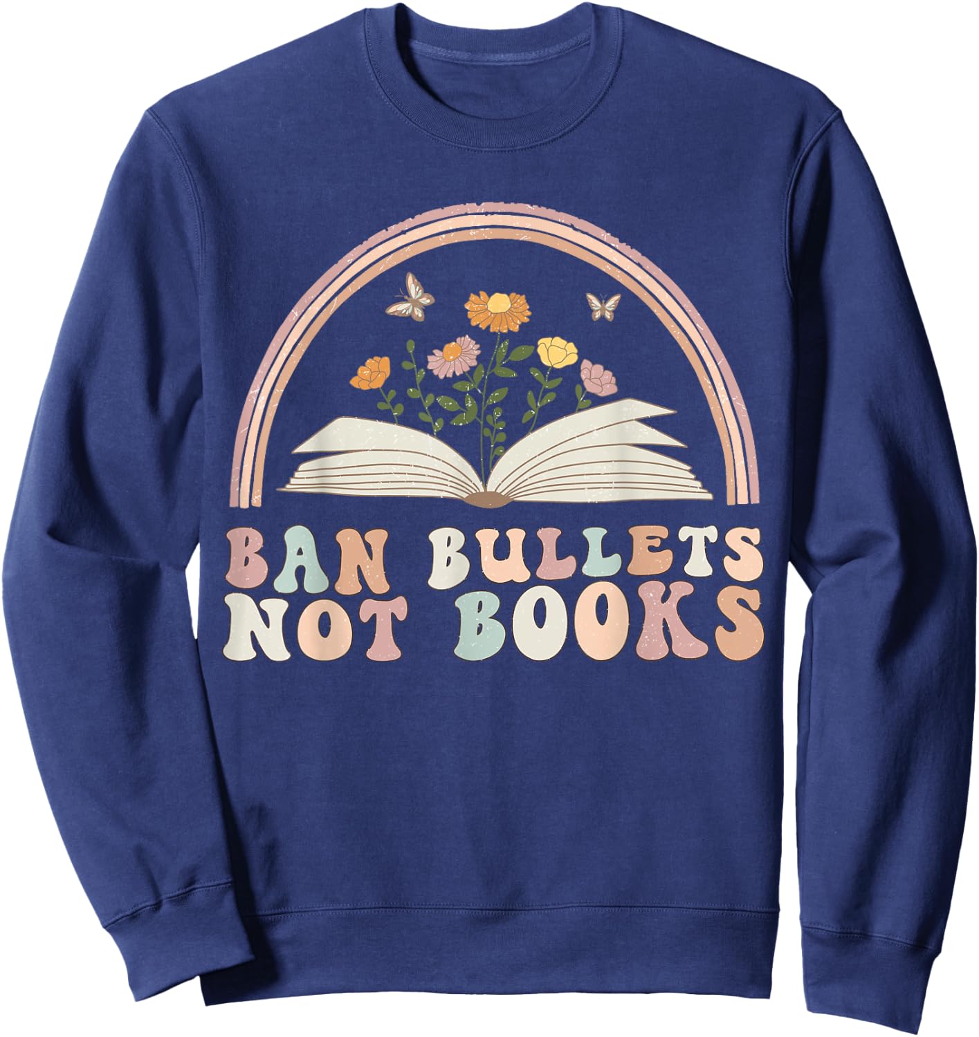 Ban Bullets Not Books Anti Gun Violence Awareness Library Sweatshirt - Sweatshirt | Navy