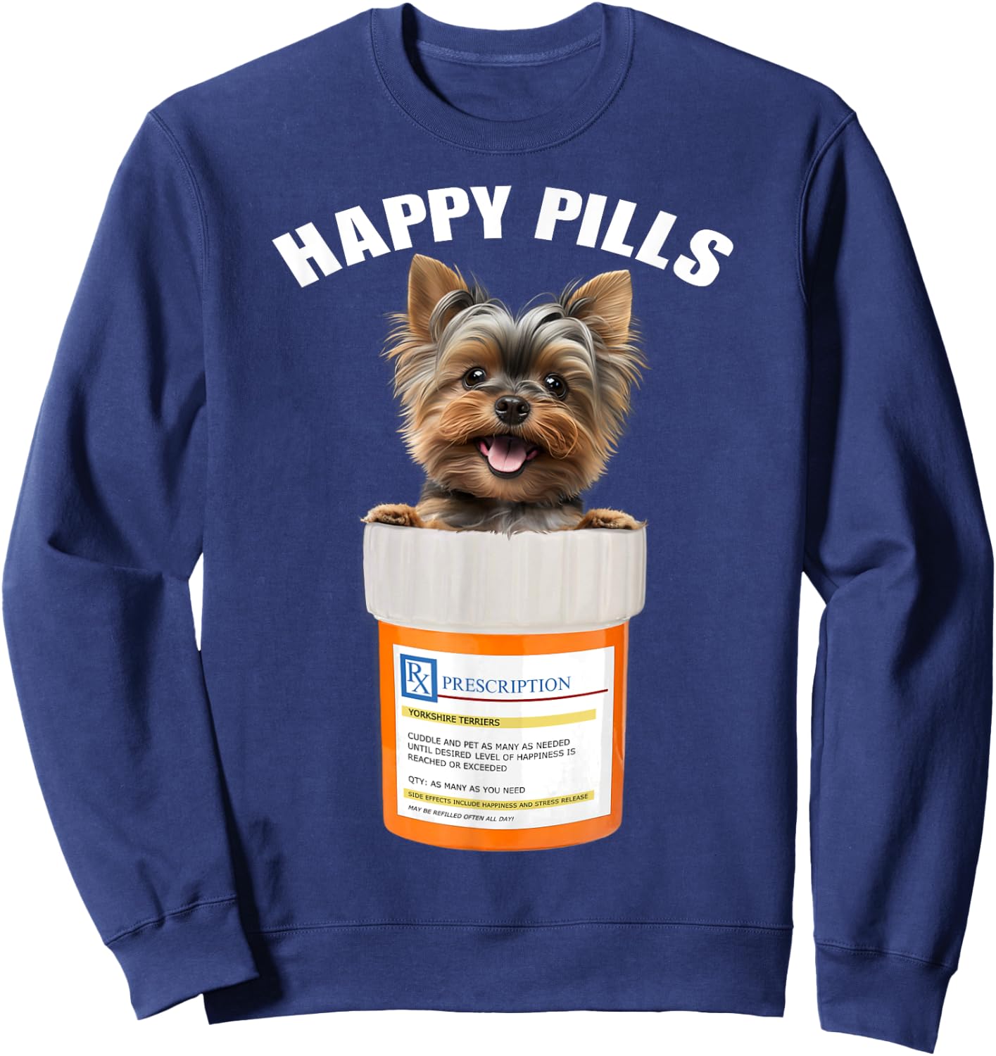 Yorkshire Terrier Happy Pills Funny Yorkie lovers Sweatshirt - Sweatshirt | Navy