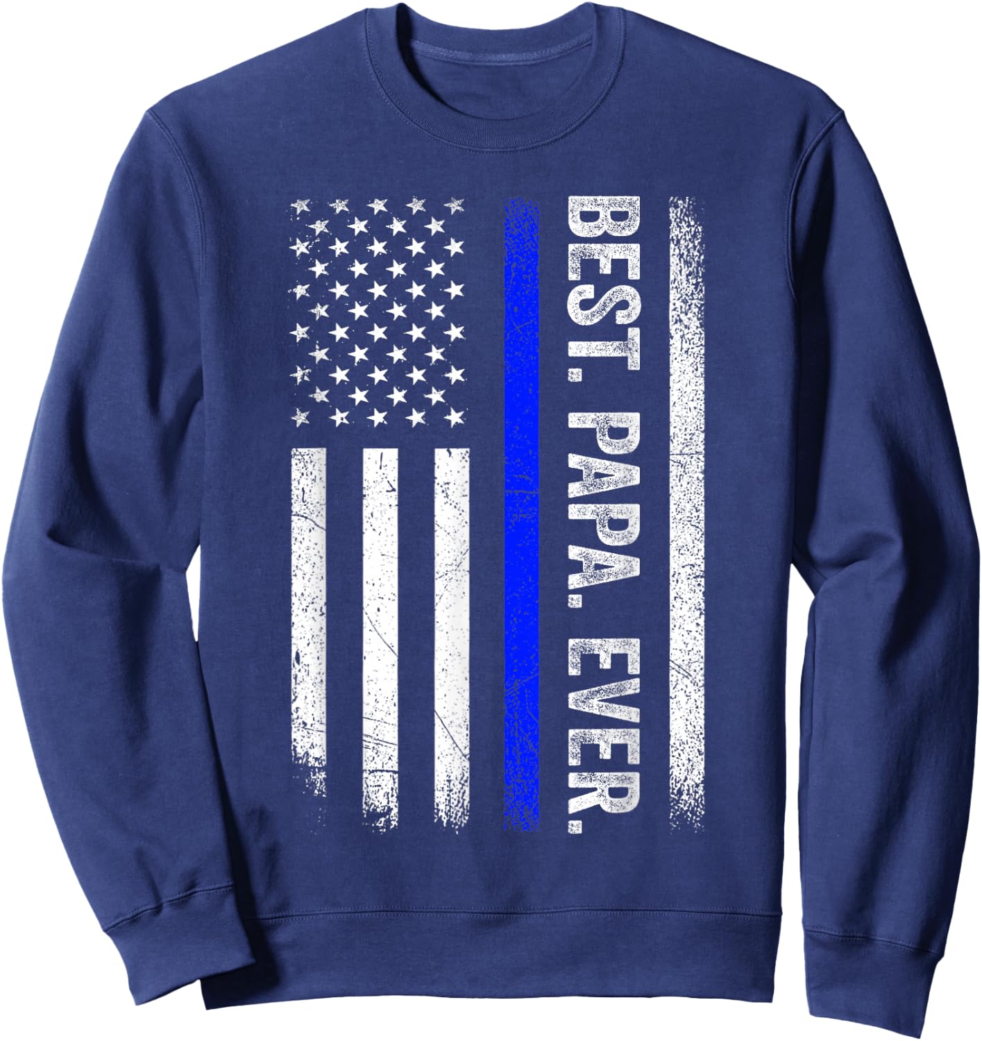 Best Papa Ever Thin Blue Line American Flag Police Support Sweatshirt - Sweatshirt | Navy