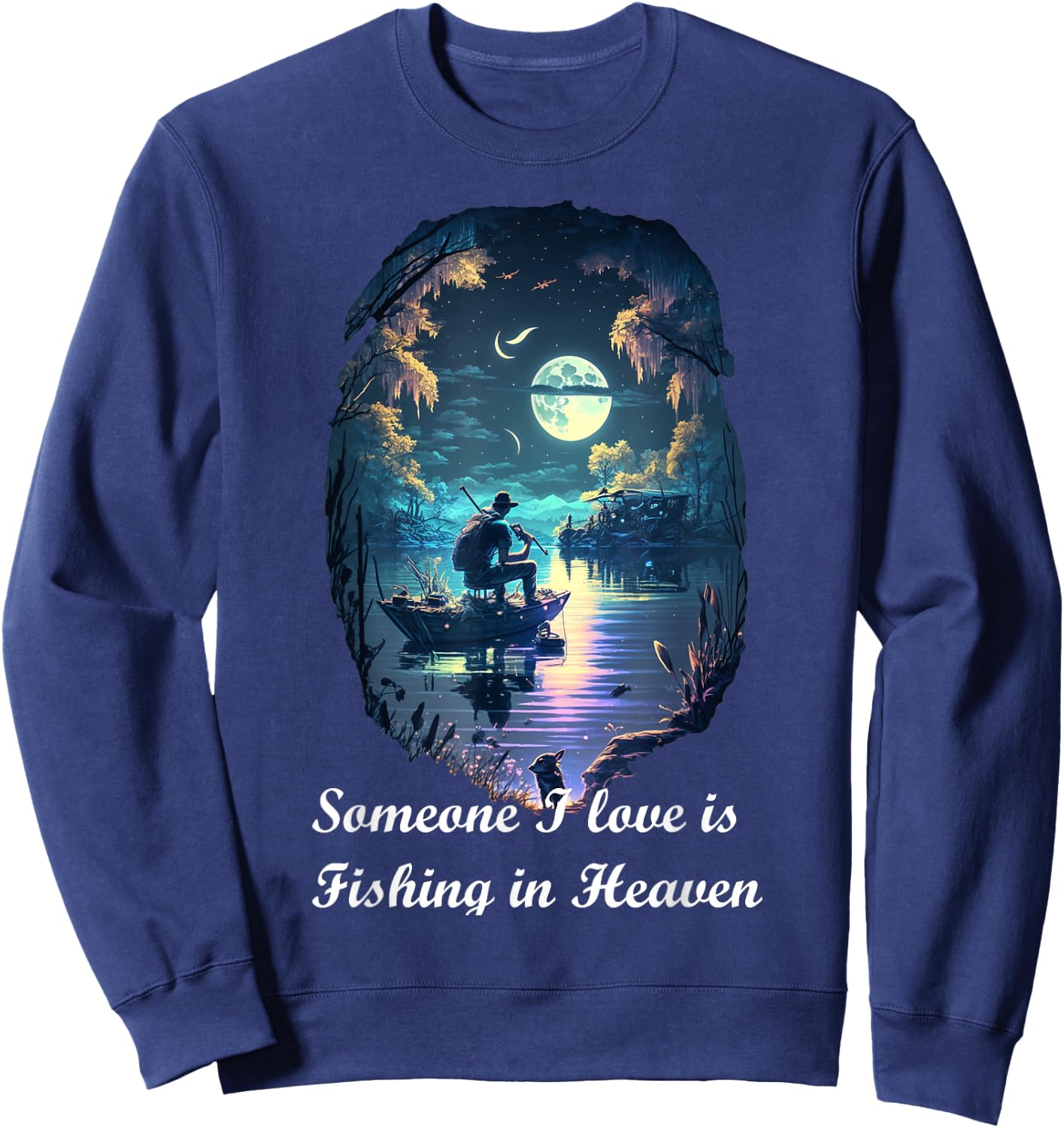 Someone I Love Is Fishing In Heaven Sweatshirt - Sweatshirt | Navy