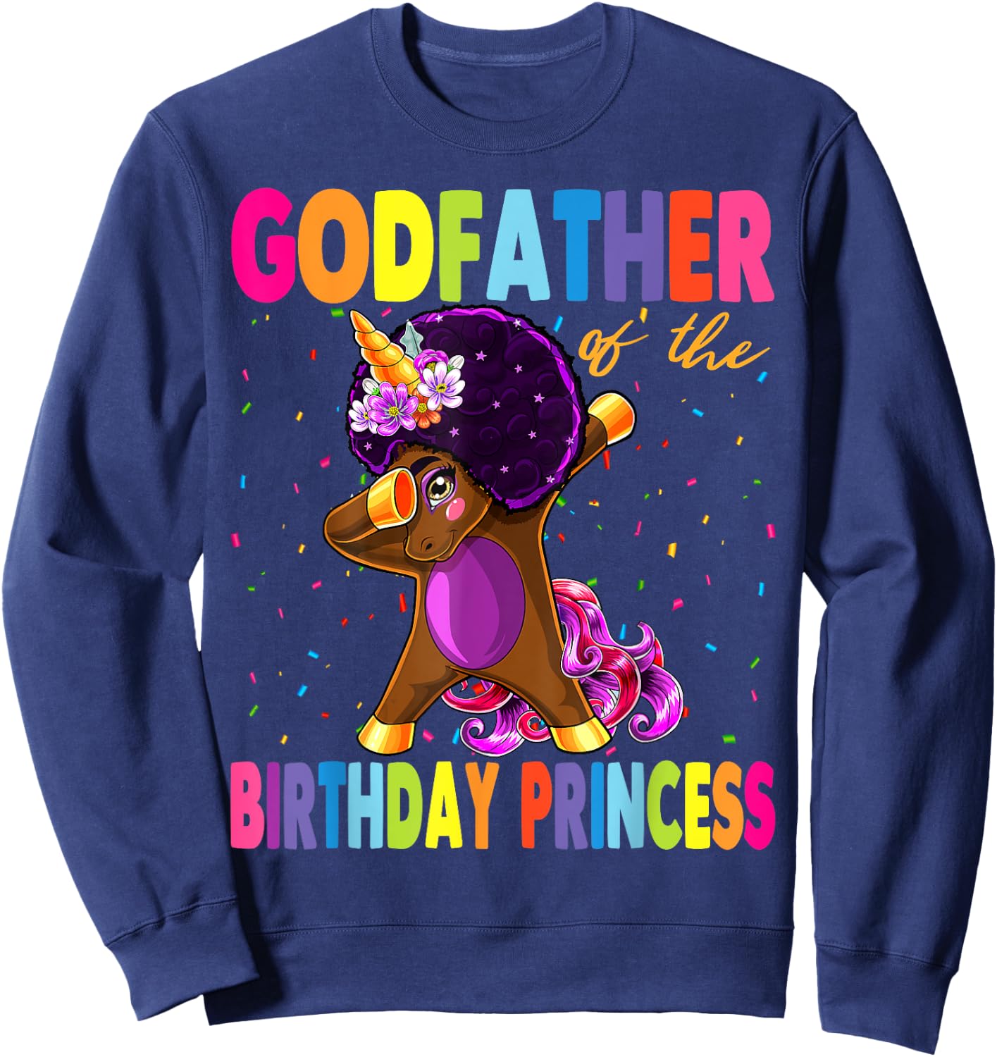 Dabbing Unicorn Afro Godfather of the Birthday Princess Sweatshirt - Sweatshirt | Navy