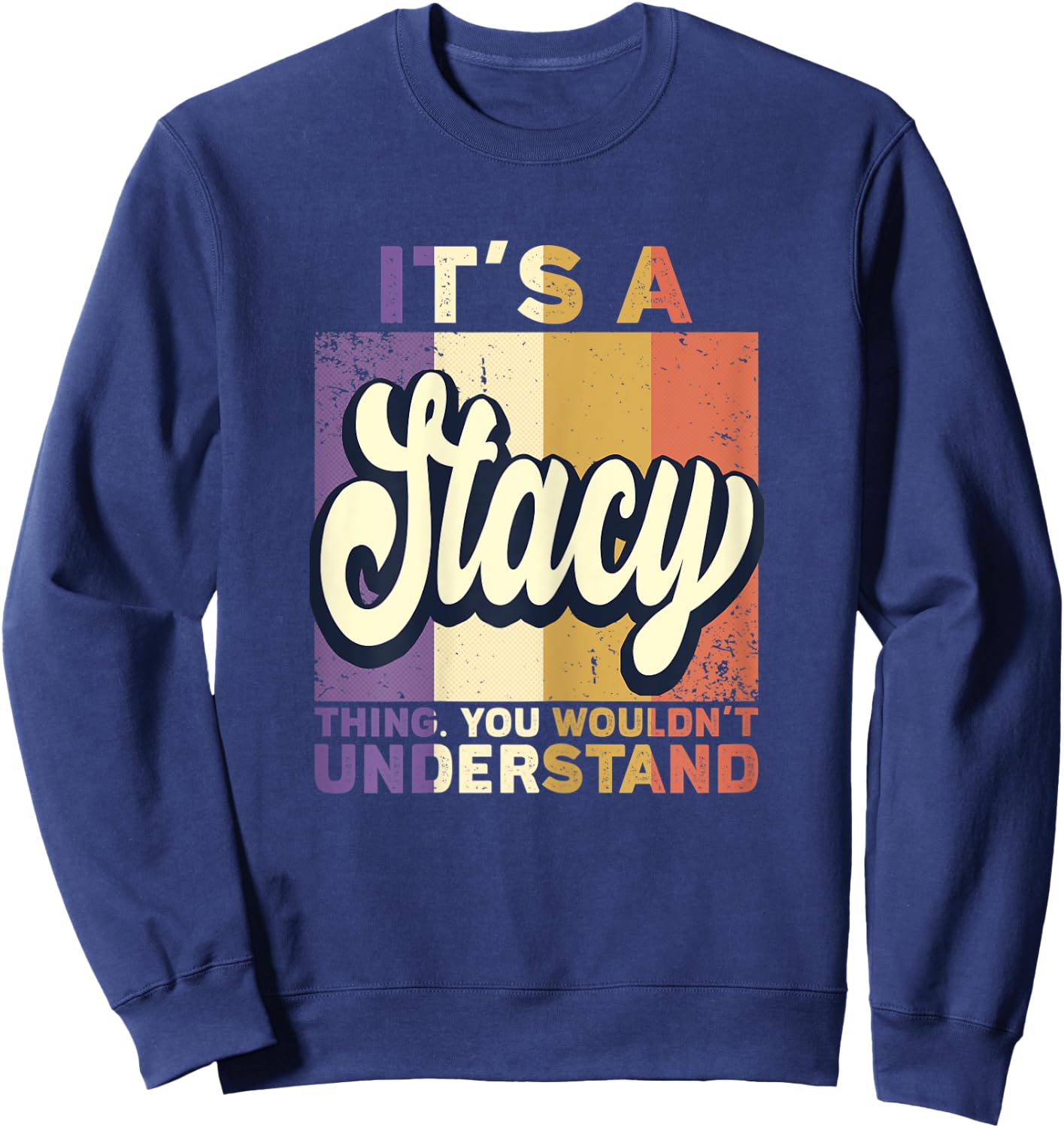 Name Stacy - It's A Stacy Thing Sweatshirt - Sweatshirt | Navy