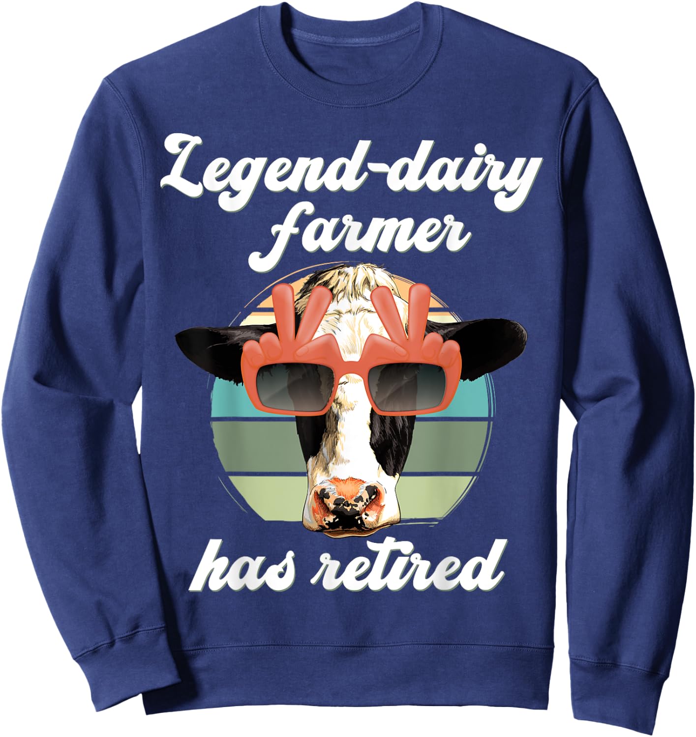 Legend Dairy Farmer has retired, Legendary Farmer Retirement Sweatshirt - Sweatshirt | Navy