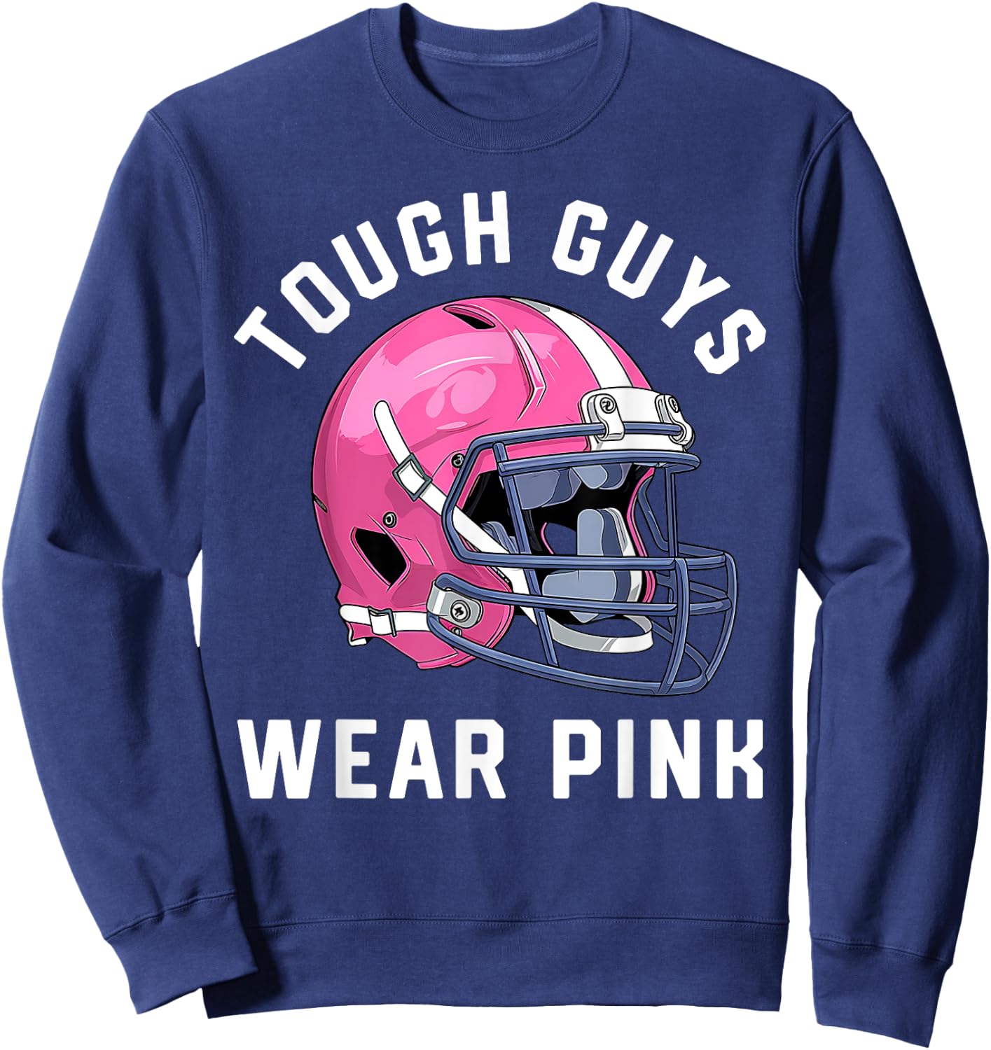 Tough Guys Wear Pink Breast Cancer Awareness Football Sweatshirt - Sweatshirt | Navy