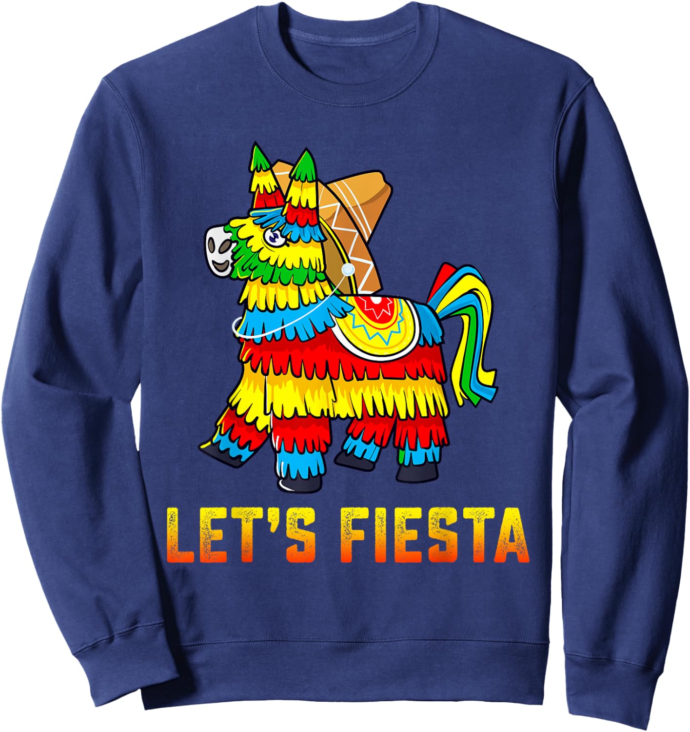 Let's Fiesta Pinata Cinco De Mayo Party Mexican Sweatshirt - Sweatshirt | Navy