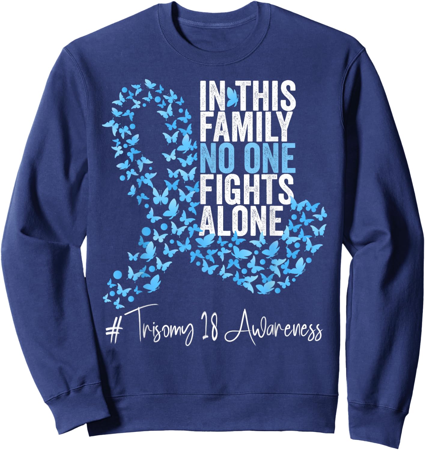 Trisomy 18 Awareness Month Light Blue Ribbon Butterflies Sweatshirt - Sweatshirt | Navy