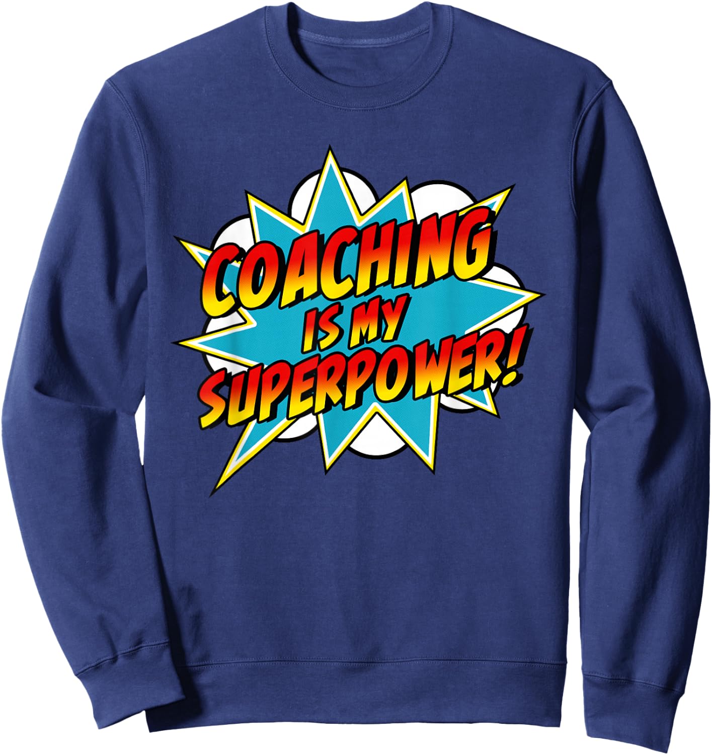 Coaching Is My Superpower | Retro Comic Coach Sweatshirt - Sweatshirt | Navy