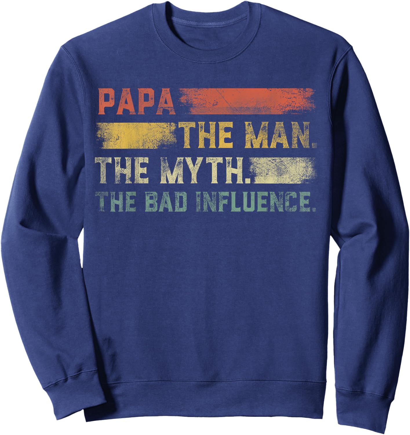 Vintage Papa the Man the Myth the Bad Influence Sweatshirt - Sweatshirt | Navy