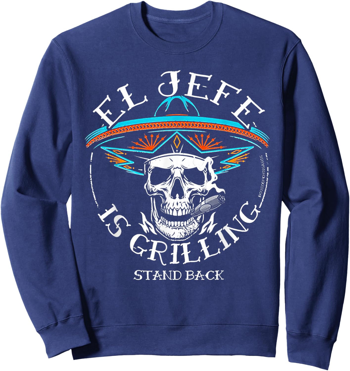 El Jefe Is Grilling Sweatshirt - Sweatshirt | Navy