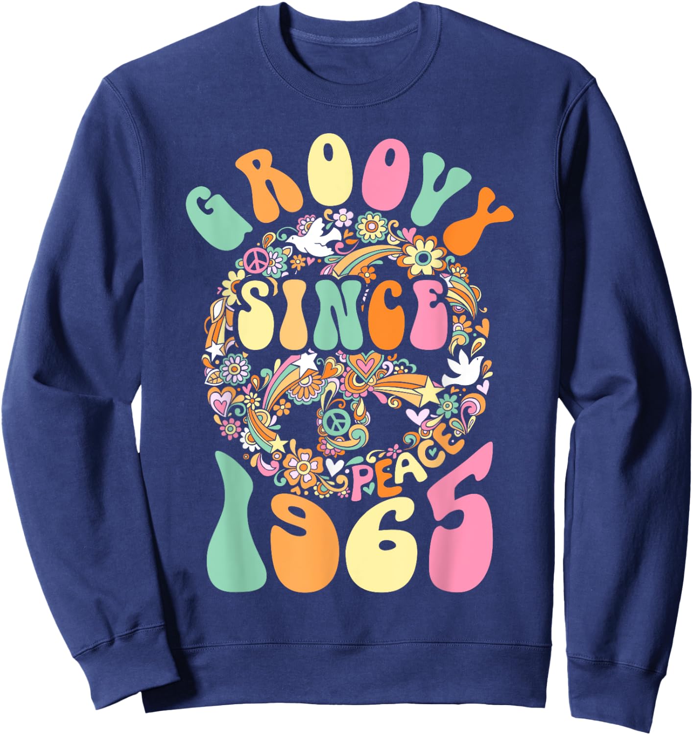 Groovy Since 1965 Peace For Vintage Birthday Party 60s 70s Sweatshirt - Sweatshirt | Navy