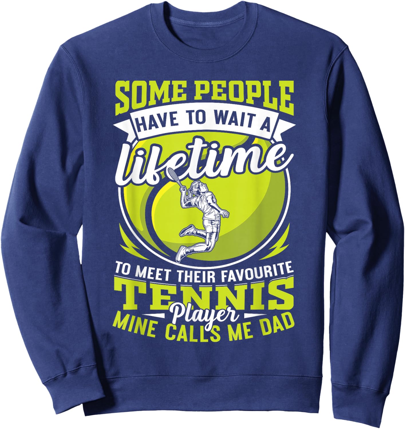 Tennis dad my favorite player calls me dad daughter girls Sweatshirt - Sweatshirt | Navy