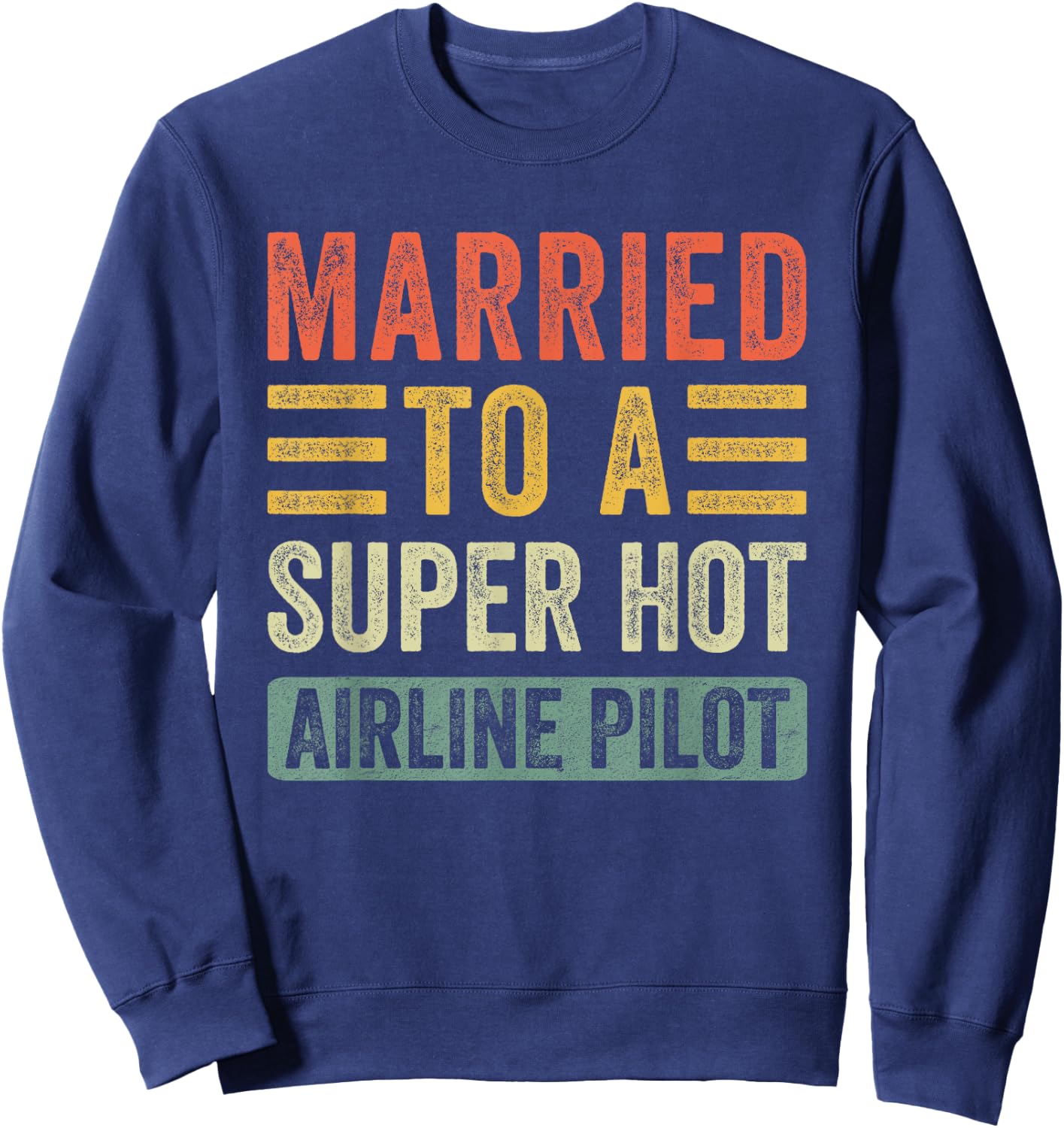 Family Roots Supply Co. Married to a Super Hot Airline Pilot Funny Husband Wife - Black, X-Small, -Adults, Short Sleeve, Cotton 60% Polyester 40% Sweatshirt - Sweatshirt | Navy