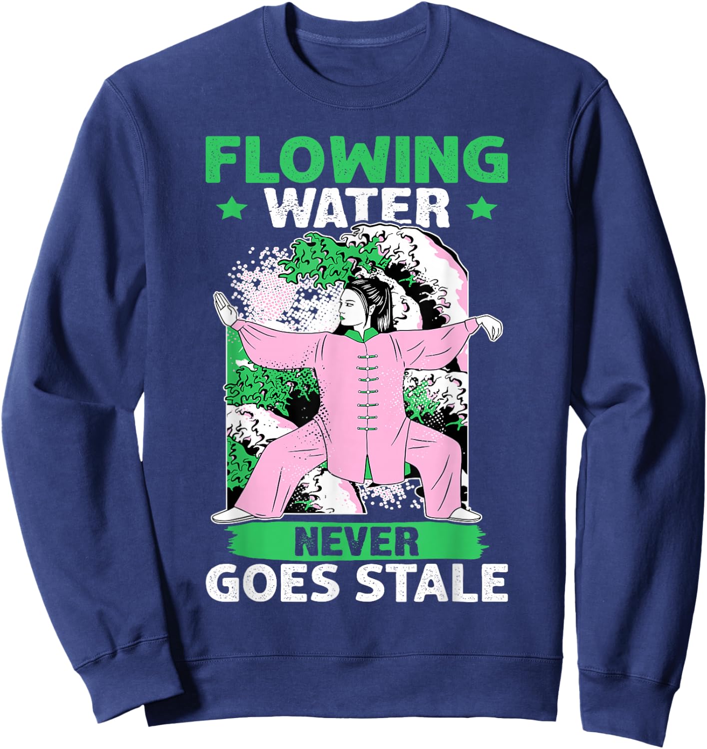 Tai Chi: Flowing Water Never Goes Stale Sweatshirt - Sweatshirt | Navy