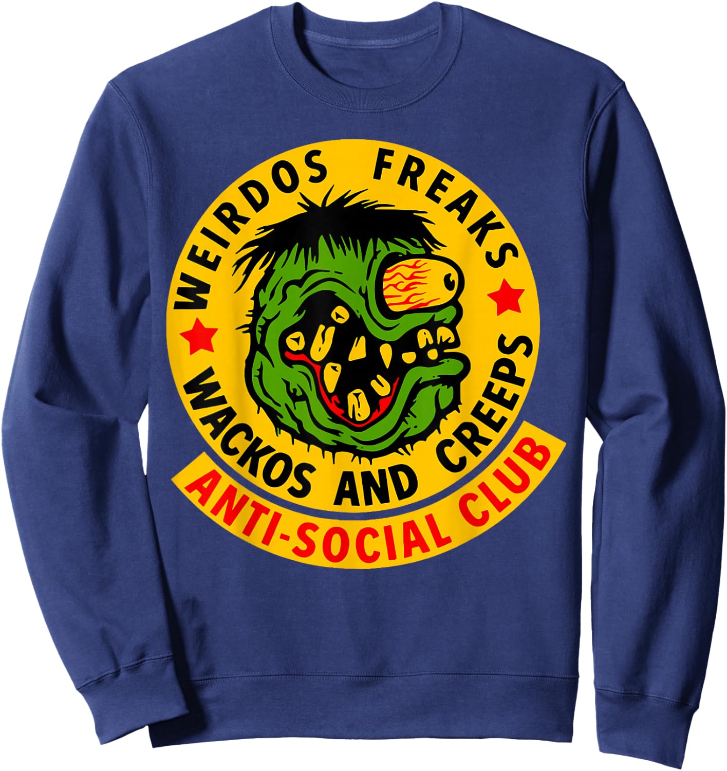 Weirdos Freaks Wackos and Creeps Sweatshirt - Sweatshirt | Navy