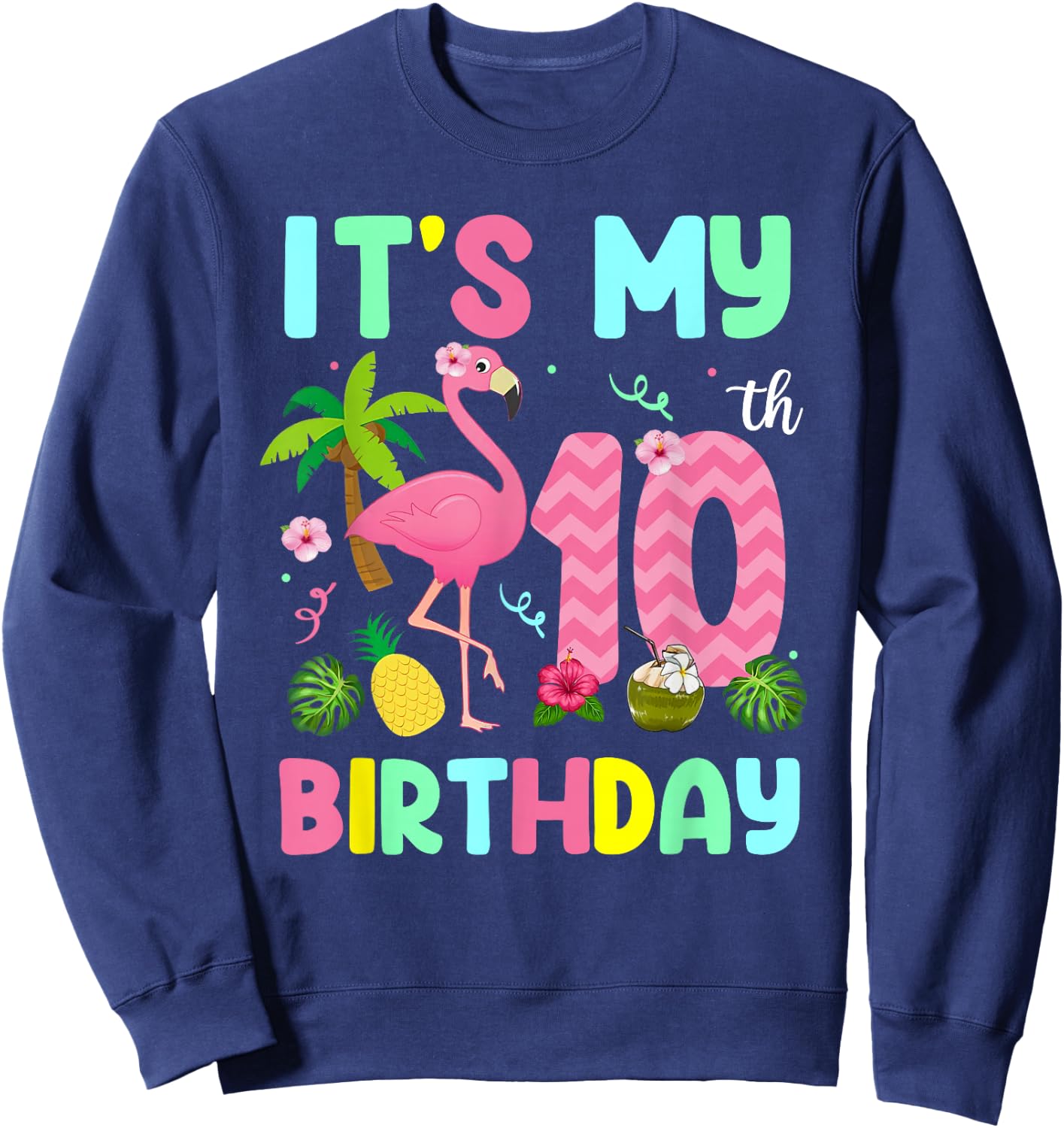 It's My 10th Birthday Flamingo Shirt Hawaii 10 Yrs Old Girl Sweatshirt - Sweatshirt | Navy