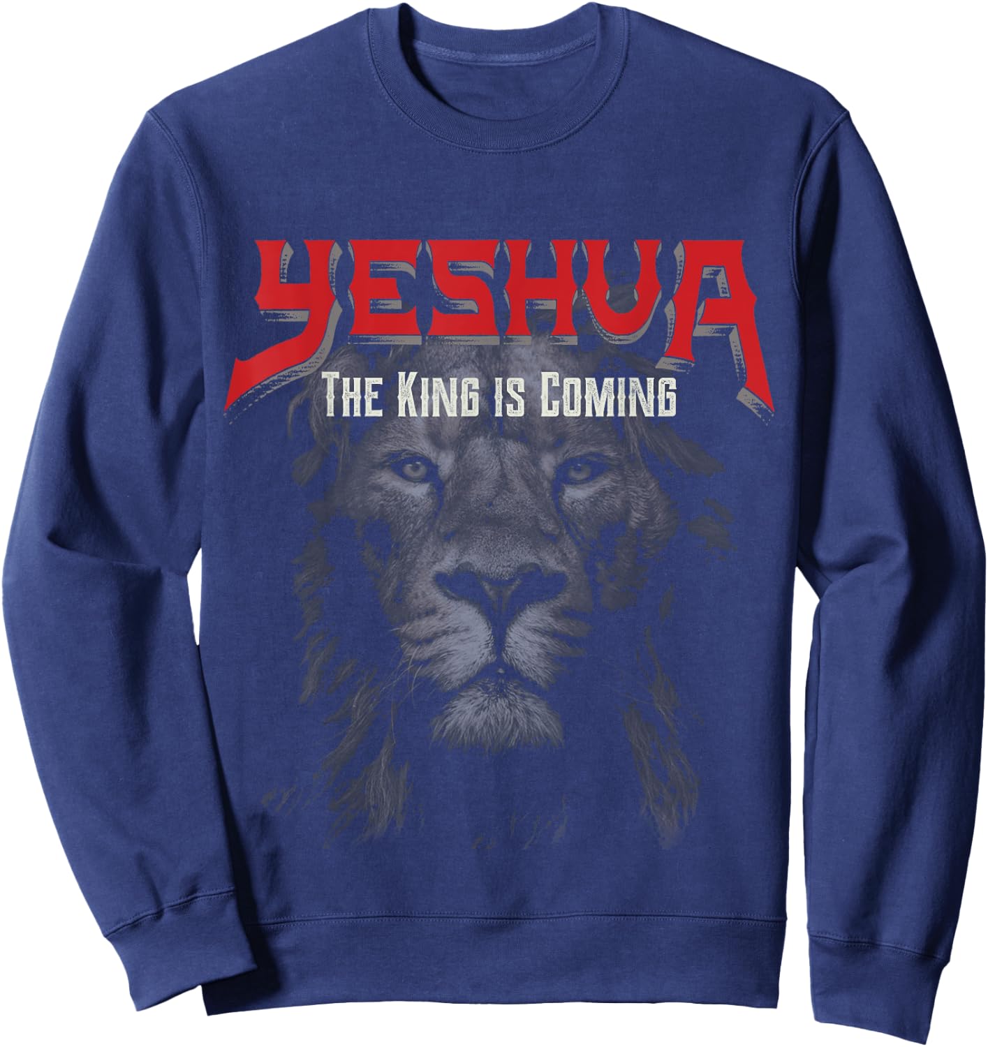 Yeshua The King is Coming Christian Sweatshirt - Sweatshirt | Navy